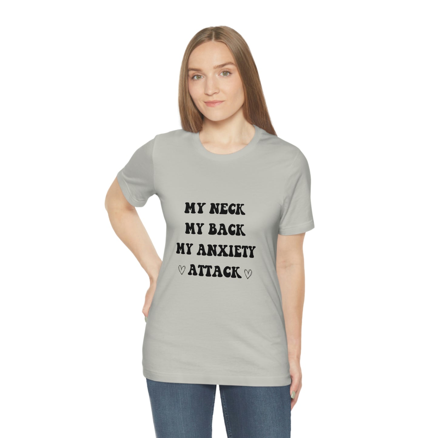 My neck my back my anxiety attack, anxious, ocd, funny tshit, gift for her, gift for him