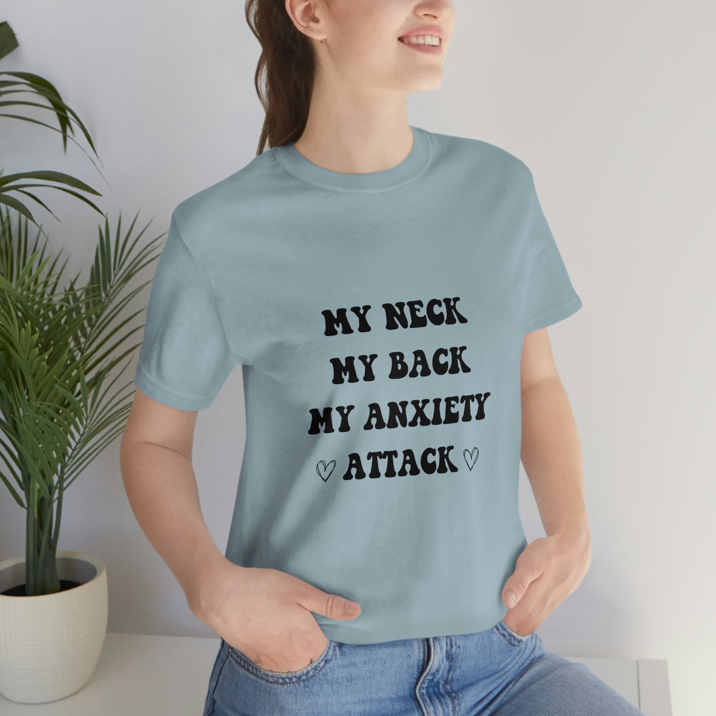 My neck my back my anxiety attack t-shirt