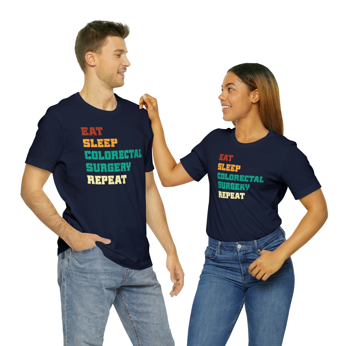 Eat Sleep Colorectal Surgery Repeat, Unisex T-shirt, Mothers Day, Fathers Day, Doctor, Surgeon, Surgical Team Gift