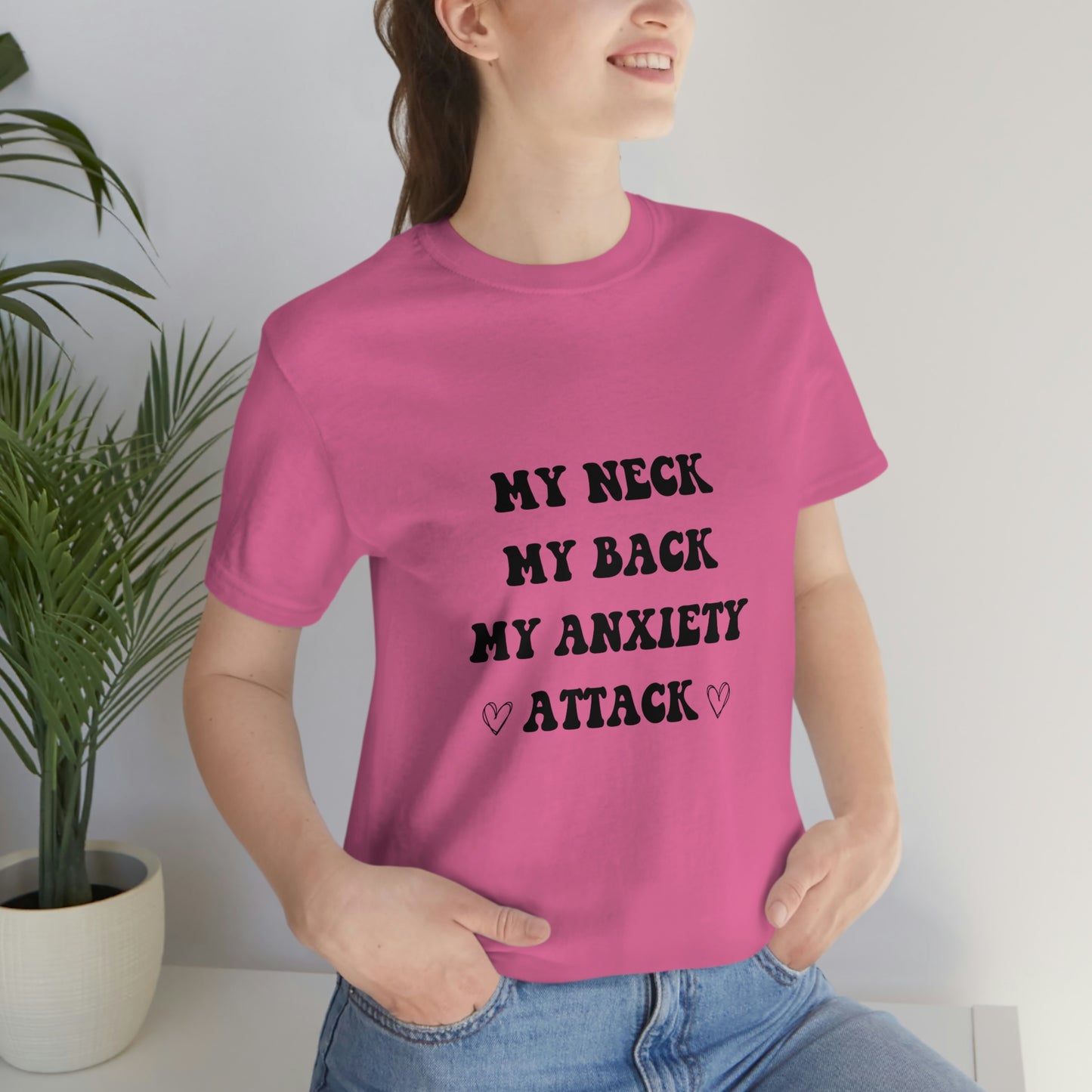 My neck my back my anxiety attack t-shirt