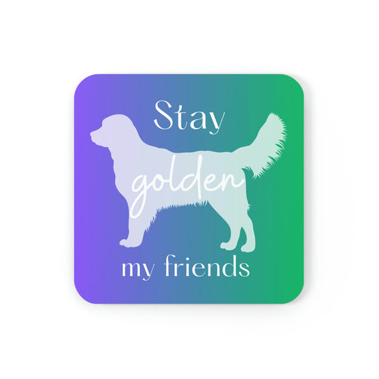 Stay Golden My Friends Cork Back Coaster (Blue/Green Ombre)