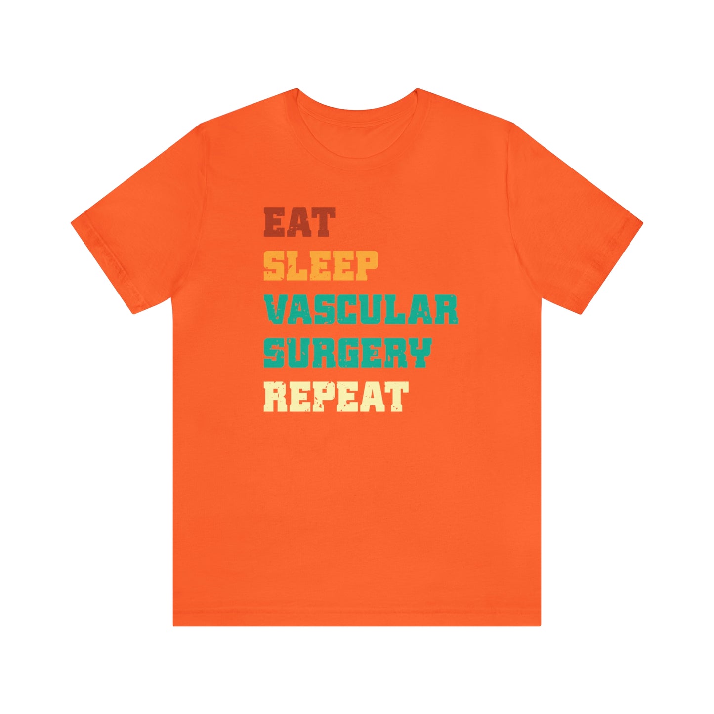 Eat Sleep Vascular Surgery Repeat, Unisex T-shirt, Mothers Day, Fathers Day, Doctor, Surgeon, Surgical Team Gift