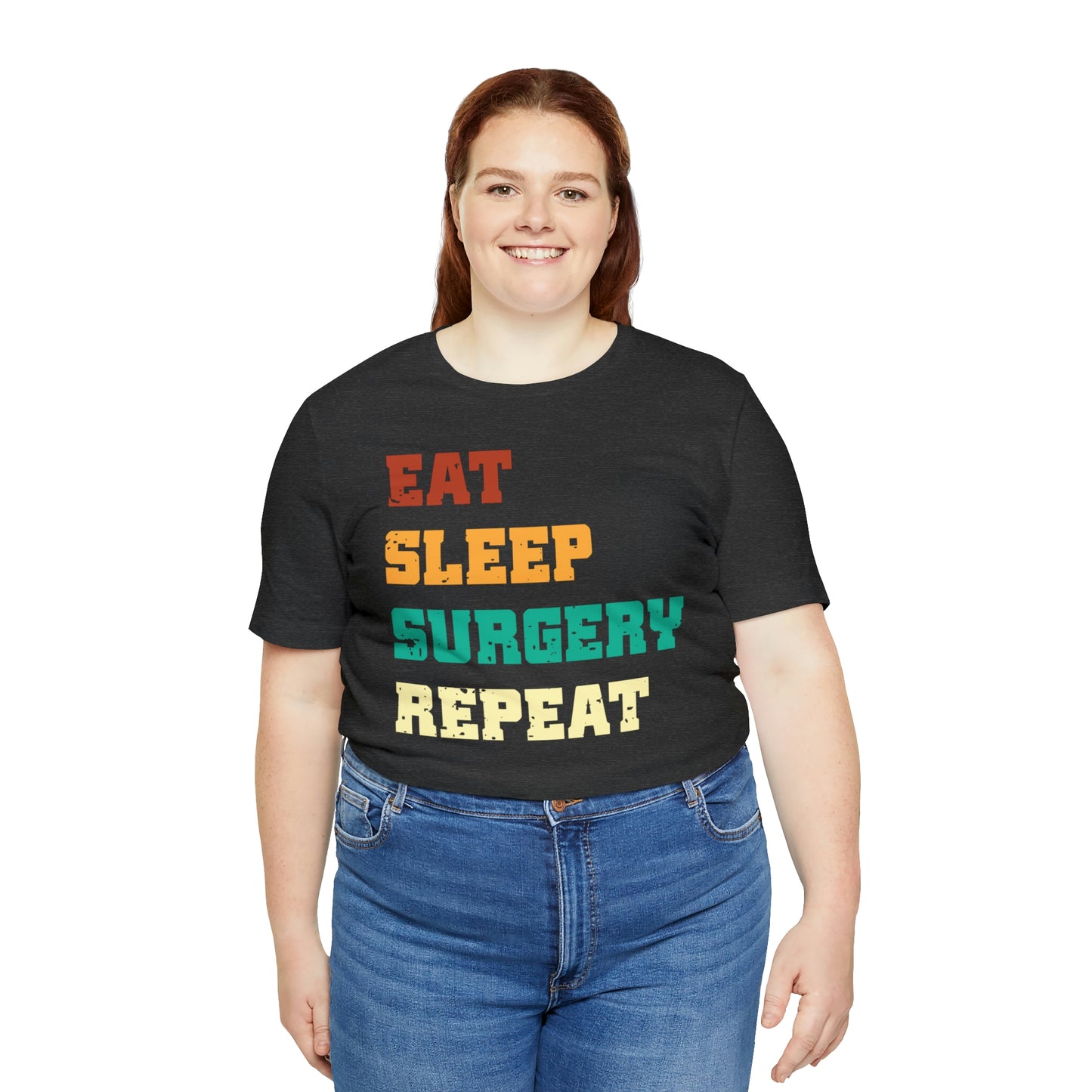 Eat Sleep Surgery Repeat, Unisex T-shirt, Mothers Day, Fathers Day, Doctor, Surgeon, Surgical Team Gift