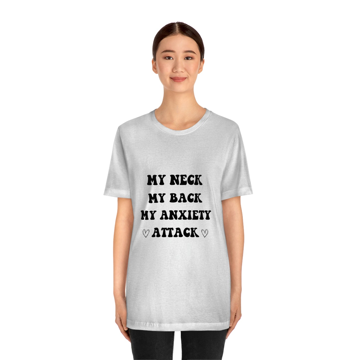 My neck my back my anxiety attack t-shirt