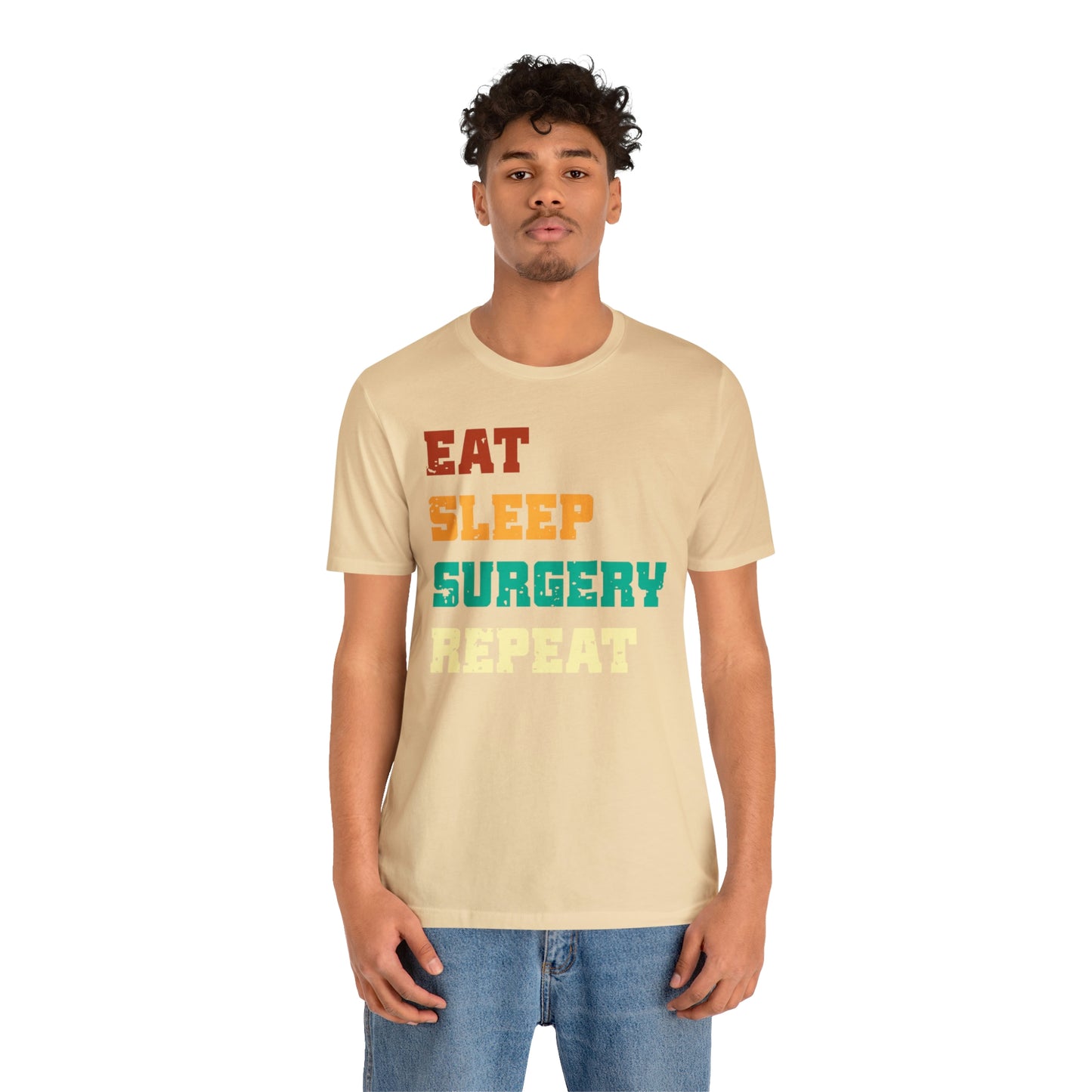 Eat Sleep Surgery Repeat, Unisex T-shirt, Mothers Day, Fathers Day, Doctor, Surgeon, Surgical Team Gift