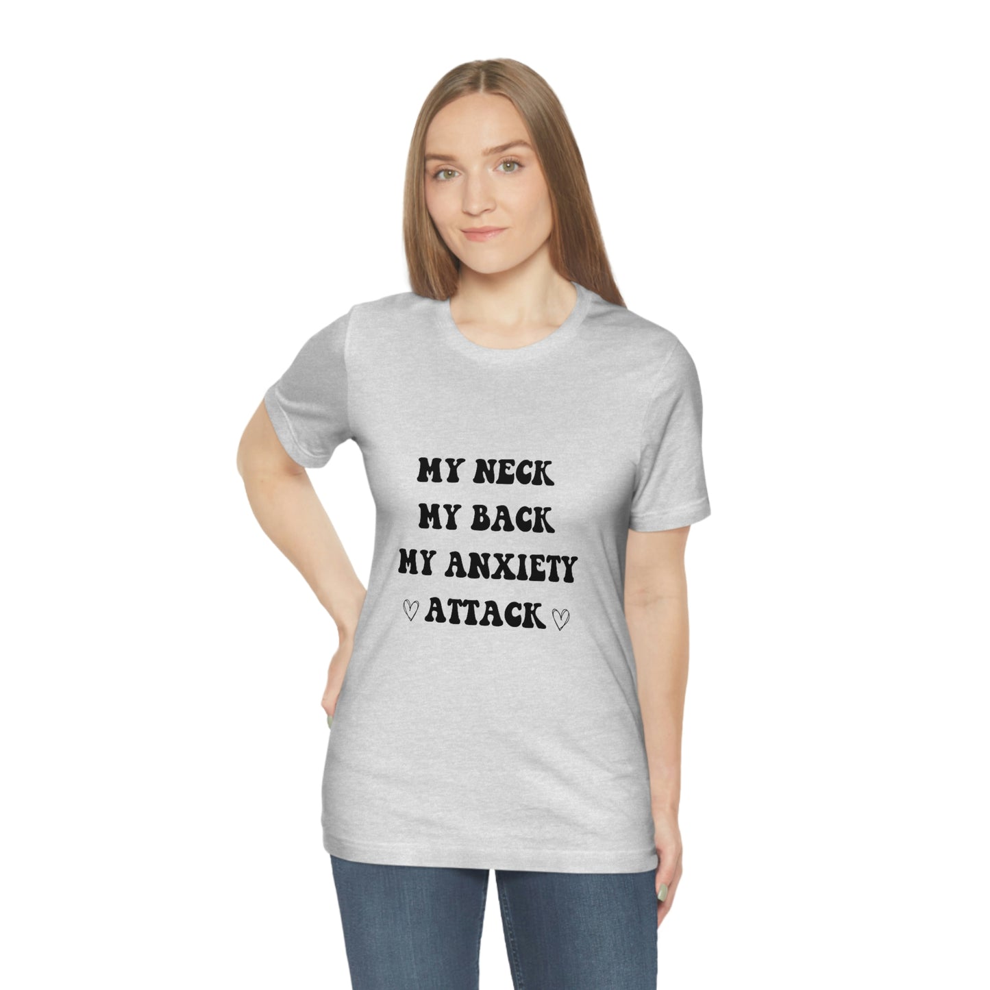 My neck my back my anxiety attack, anxious, ocd, funny tshit, gift for her, gift for him