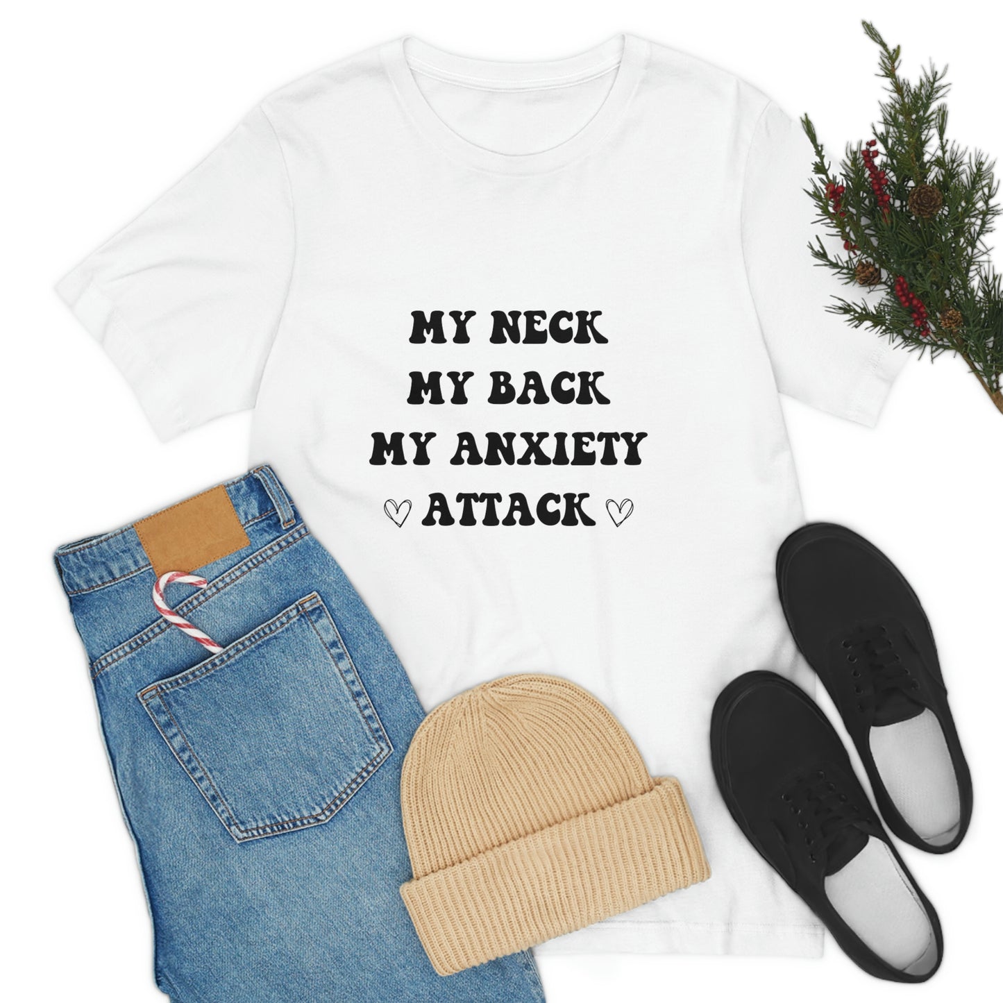 My neck my back my anxiety attack, anxious, ocd, funny tshit, gift for her, gift for him