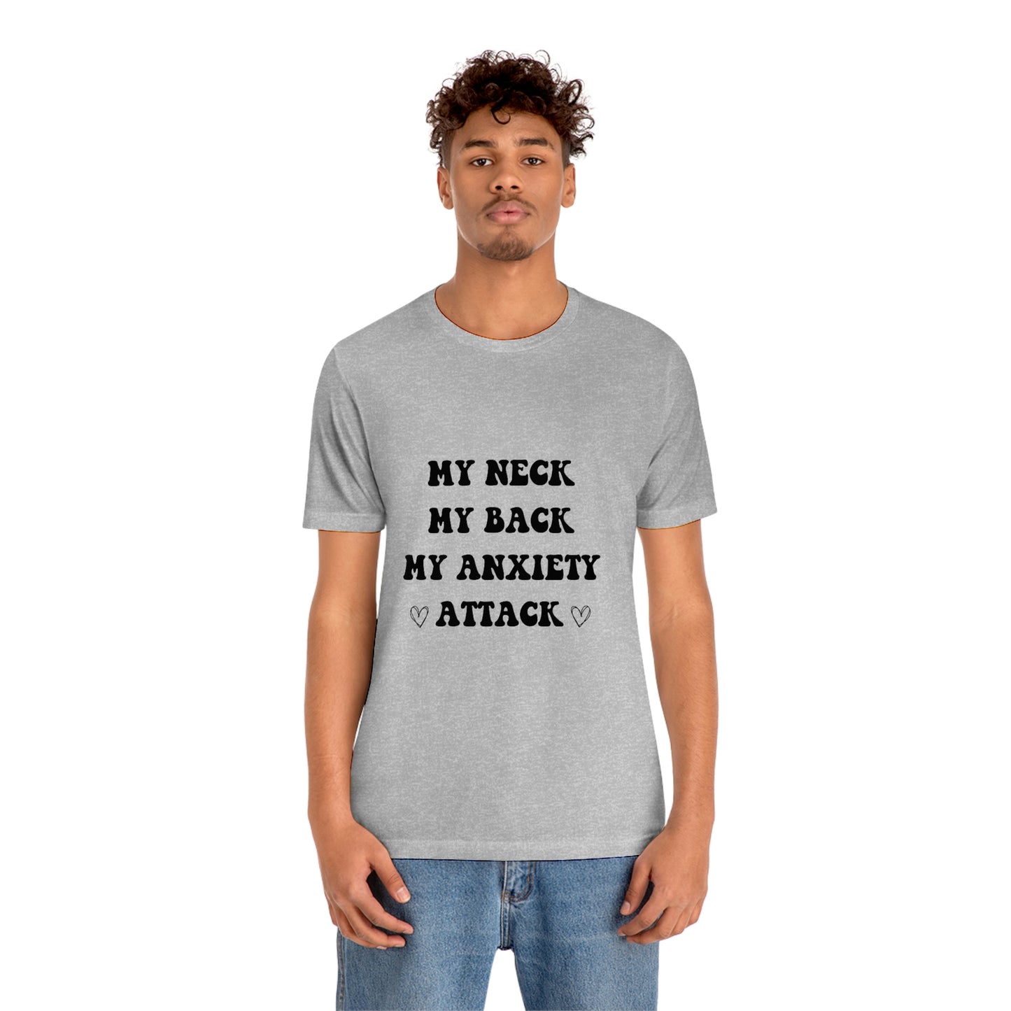 My neck my back my anxiety attack, anxious, ocd, funny tshit, gift for her, gift for him