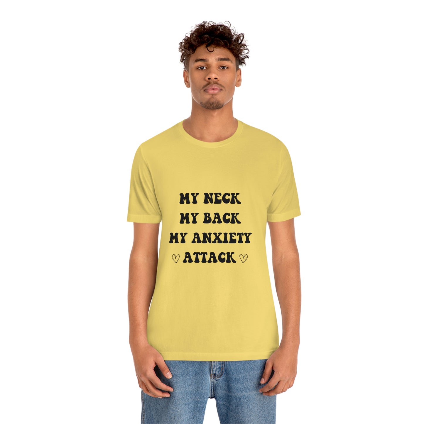 My neck my back my anxiety attack t-shirt