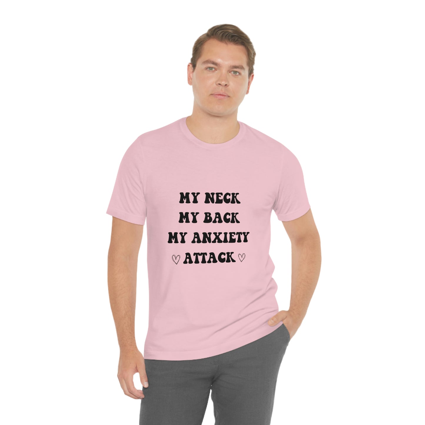 My neck my back my anxiety attack, anxious, ocd, funny tshit, gift for her, gift for him