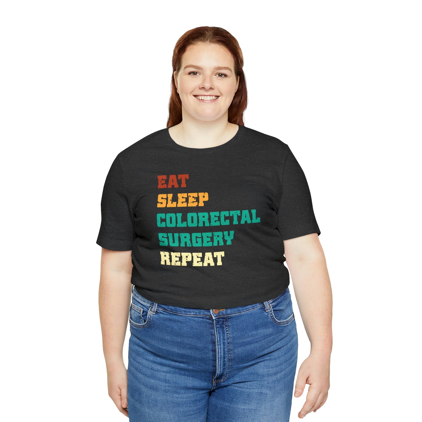 Eat Sleep Colorectal Surgery Repeat, Unisex T-shirt, Mothers Day, Fathers Day, Doctor, Surgeon, Surgical Team Gift