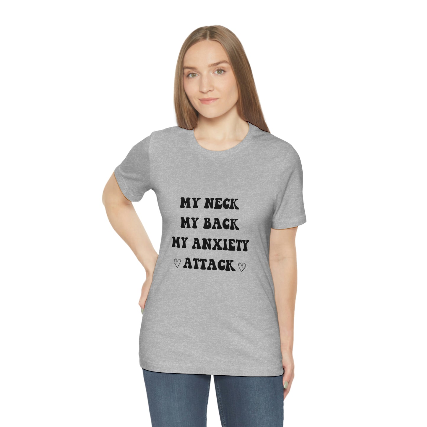 My neck my back my anxiety attack, anxious, ocd, funny tshit, gift for her, gift for him