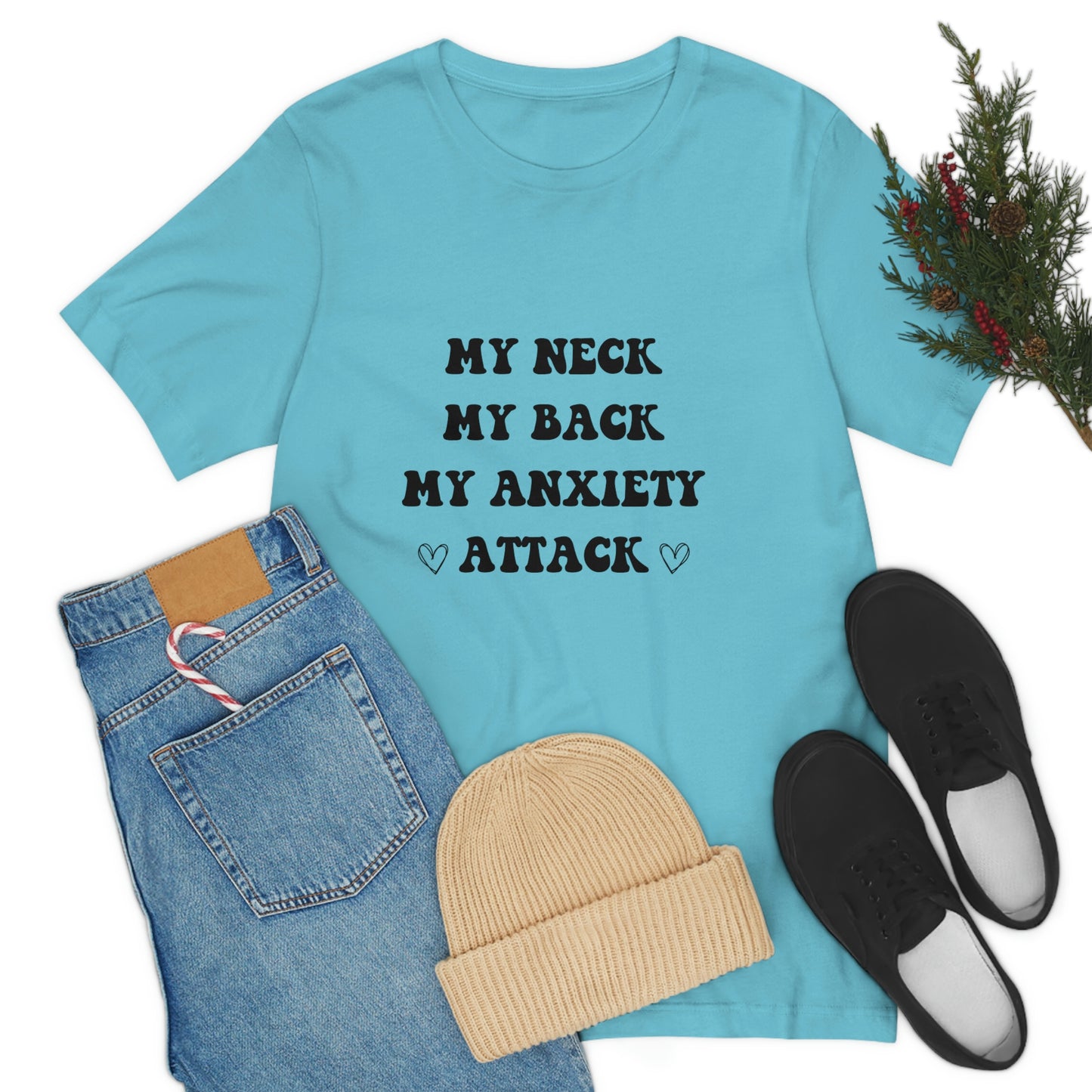 My neck my back my anxiety attack, anxious, ocd, funny tshit, gift for her, gift for him