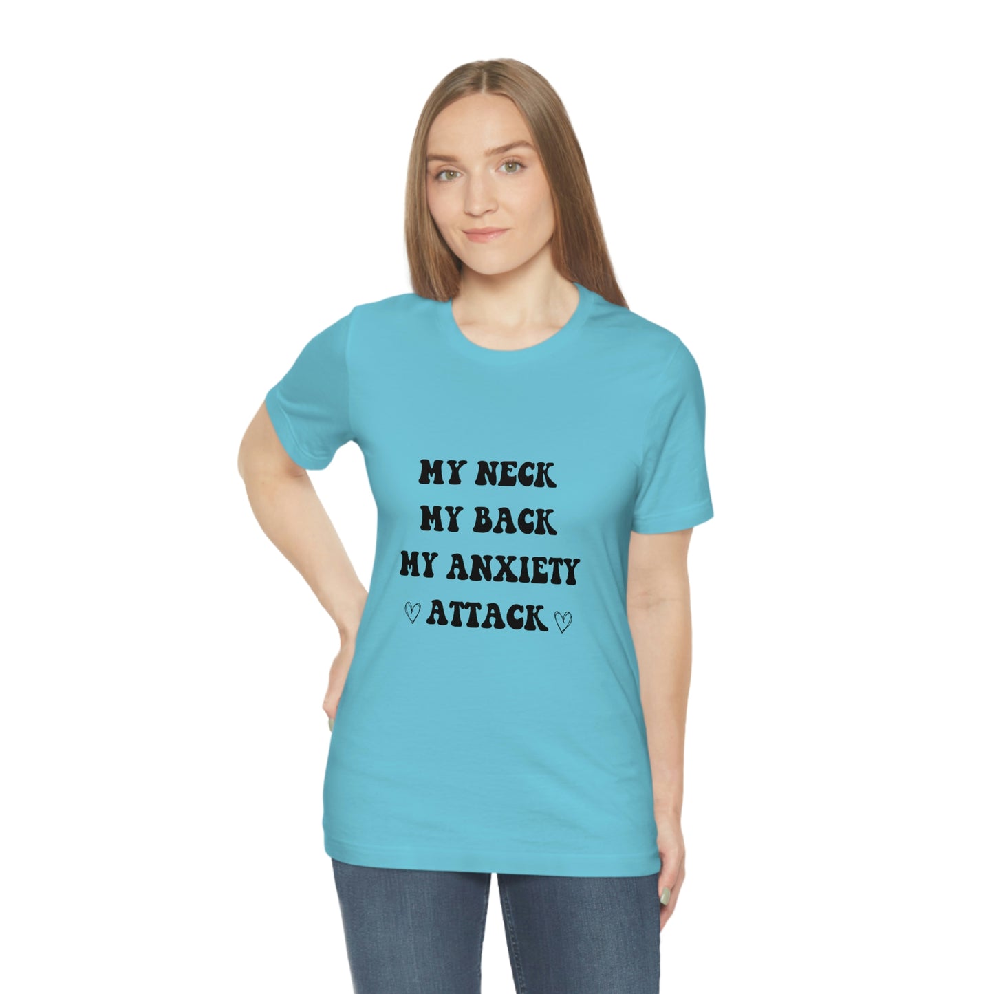 My neck my back my anxiety attack t-shirt