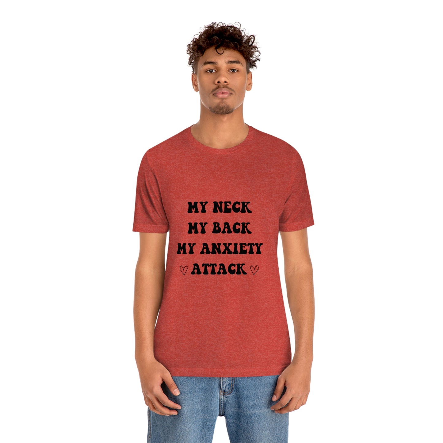 My neck my back my anxiety attack t-shirt