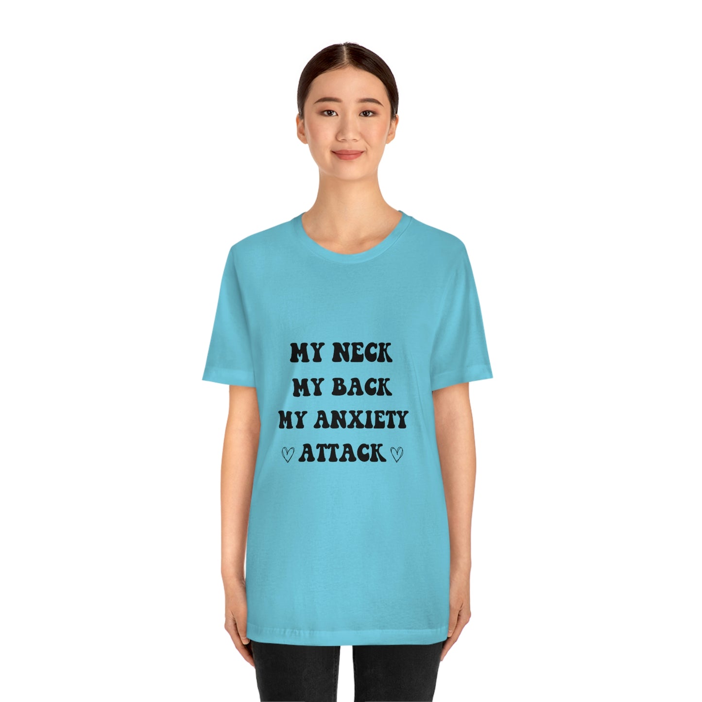 My neck my back my anxiety attack t-shirt