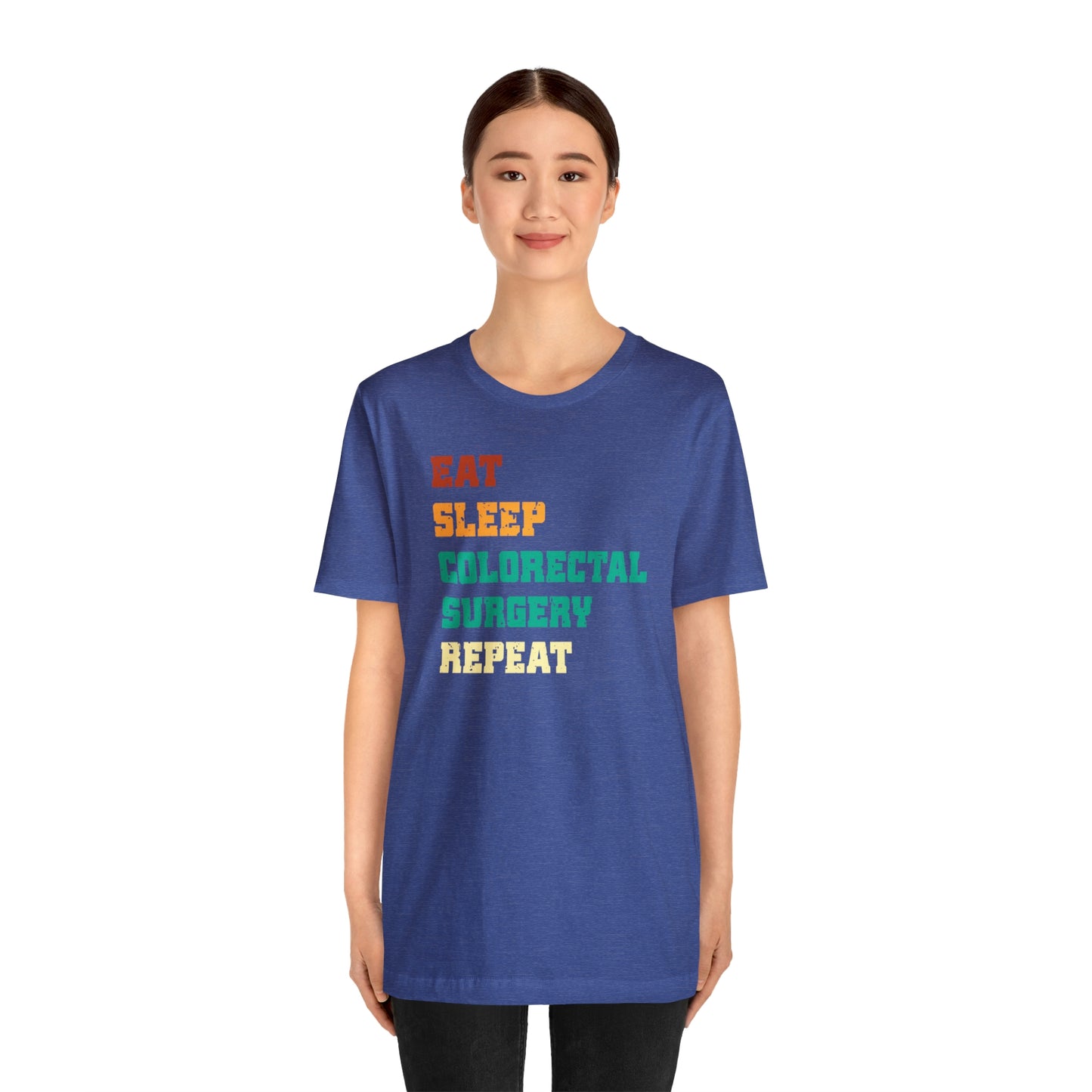 Eat Sleep Colorectal Surgery Repeat, Unisex T-shirt, Mothers Day, Fathers Day, Doctor, Surgeon, Surgical Team Gift