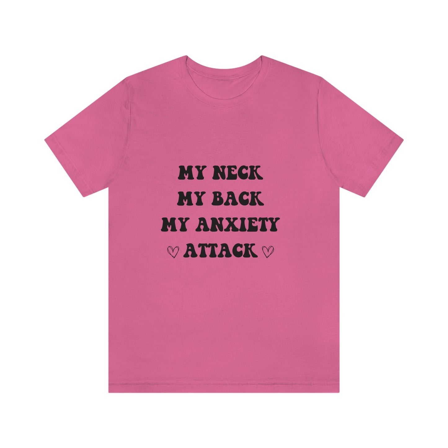 My neck my back my anxiety attack, anxious, ocd, funny tshit, gift for her, gift for him