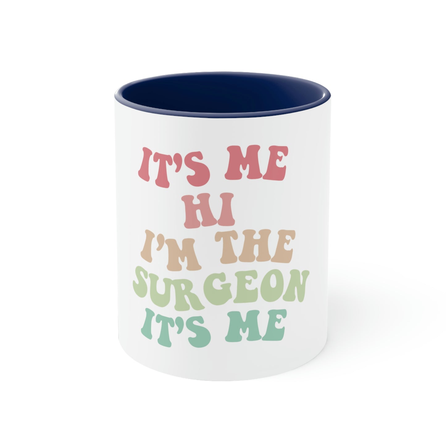 Surgeon Mug, Taylor Swiftie, Funny Trending Shirt, Its Me Hi Im the Surgeon Its Me Tshirt,  11oz