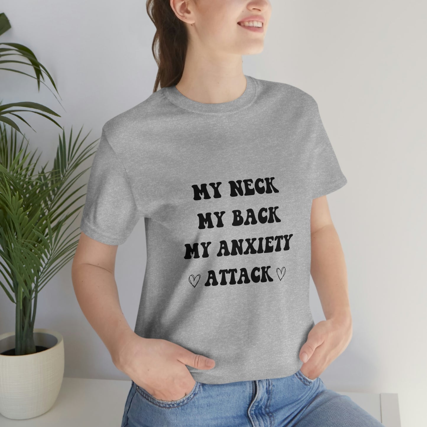 My neck my back my anxiety attack, anxious, ocd, funny tshit, gift for her, gift for him