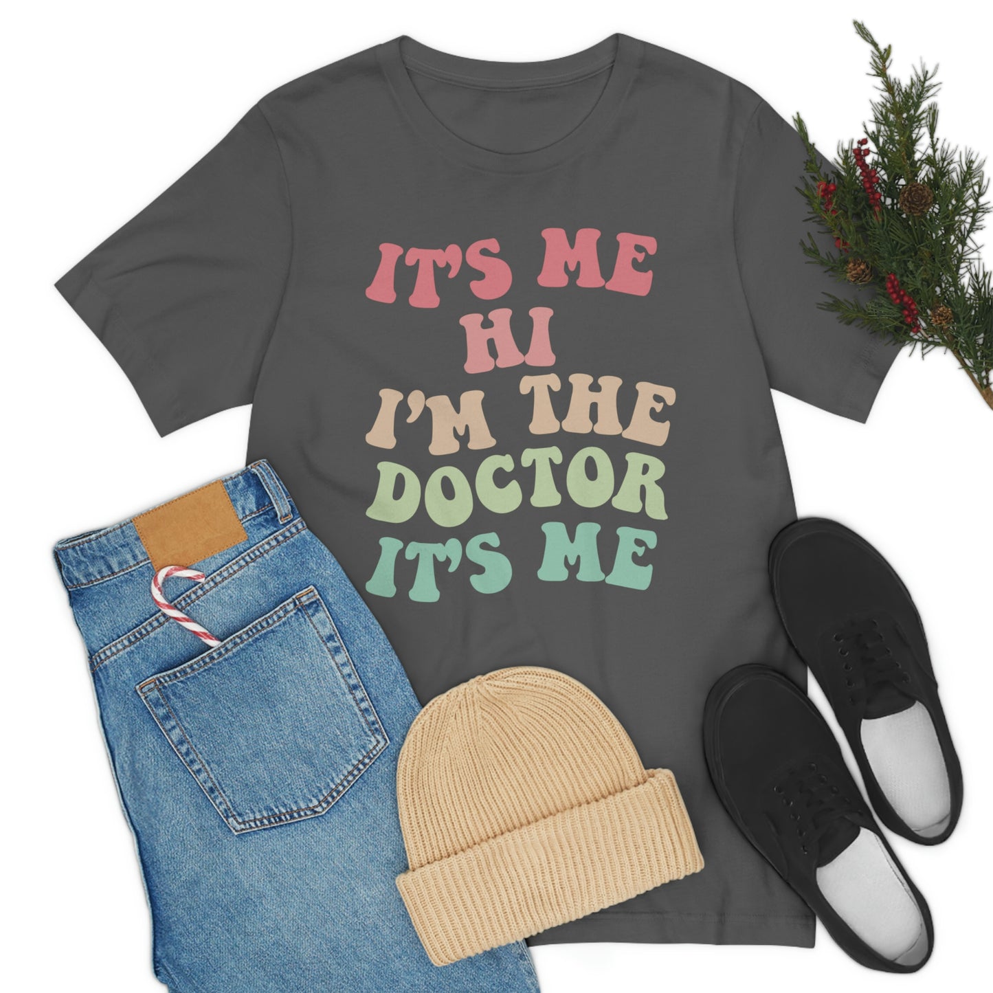 Funny Trending Shirt, Its Me Hi Im the Doctor Its Me Tshirt, Taylor Swiftie, T-shirt, Funny Sayings Shirt, Doctor, Healthcare