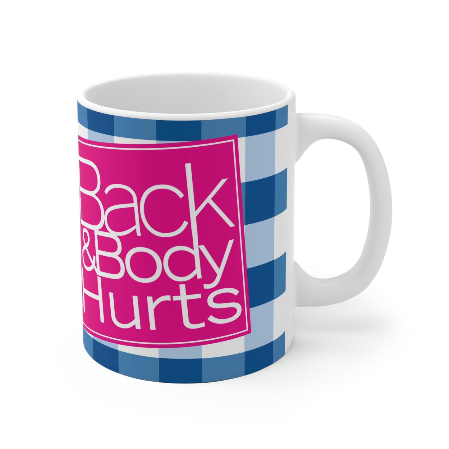 Back & Body Hurts Mug - Perfect gift for everyone Gifts for Mother's Day, Friends, Grandparents, Teachers, Employee funny mug