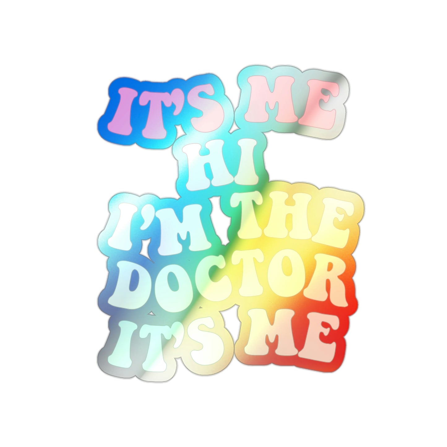 Hi - Its Me - I'm the Doctor It's Me, Holographic Sticker, Healthcare Hero, Doctor, Taylor Swiftie