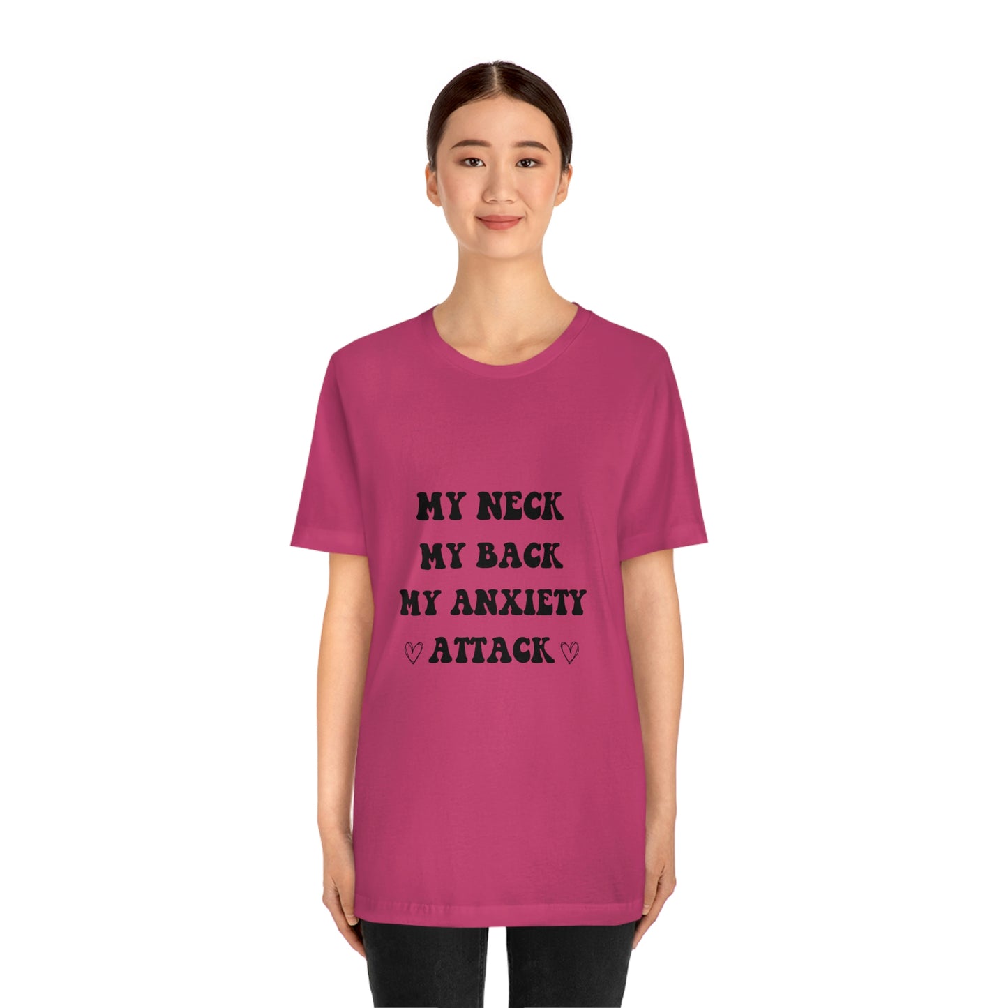 My neck my back my anxiety attack, anxious, ocd, funny tshit, gift for her, gift for him