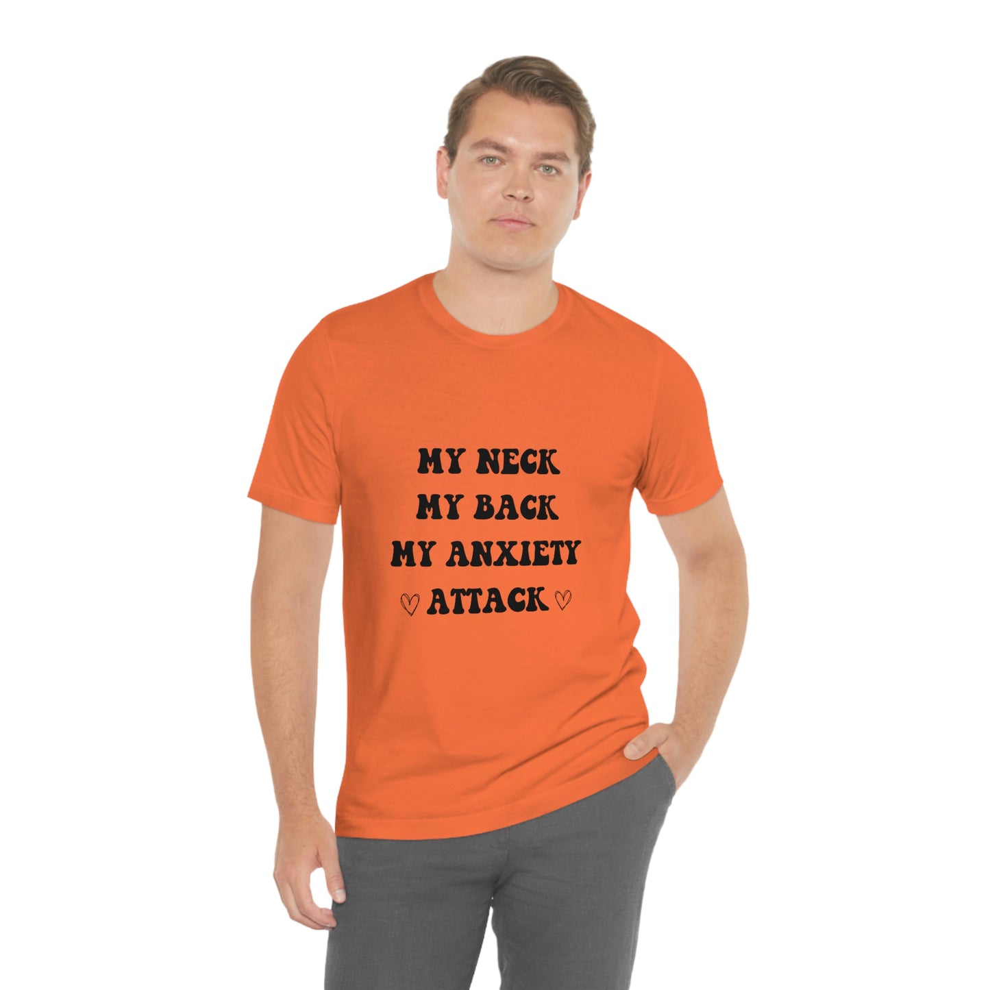 My neck my back my anxiety attack t-shirt