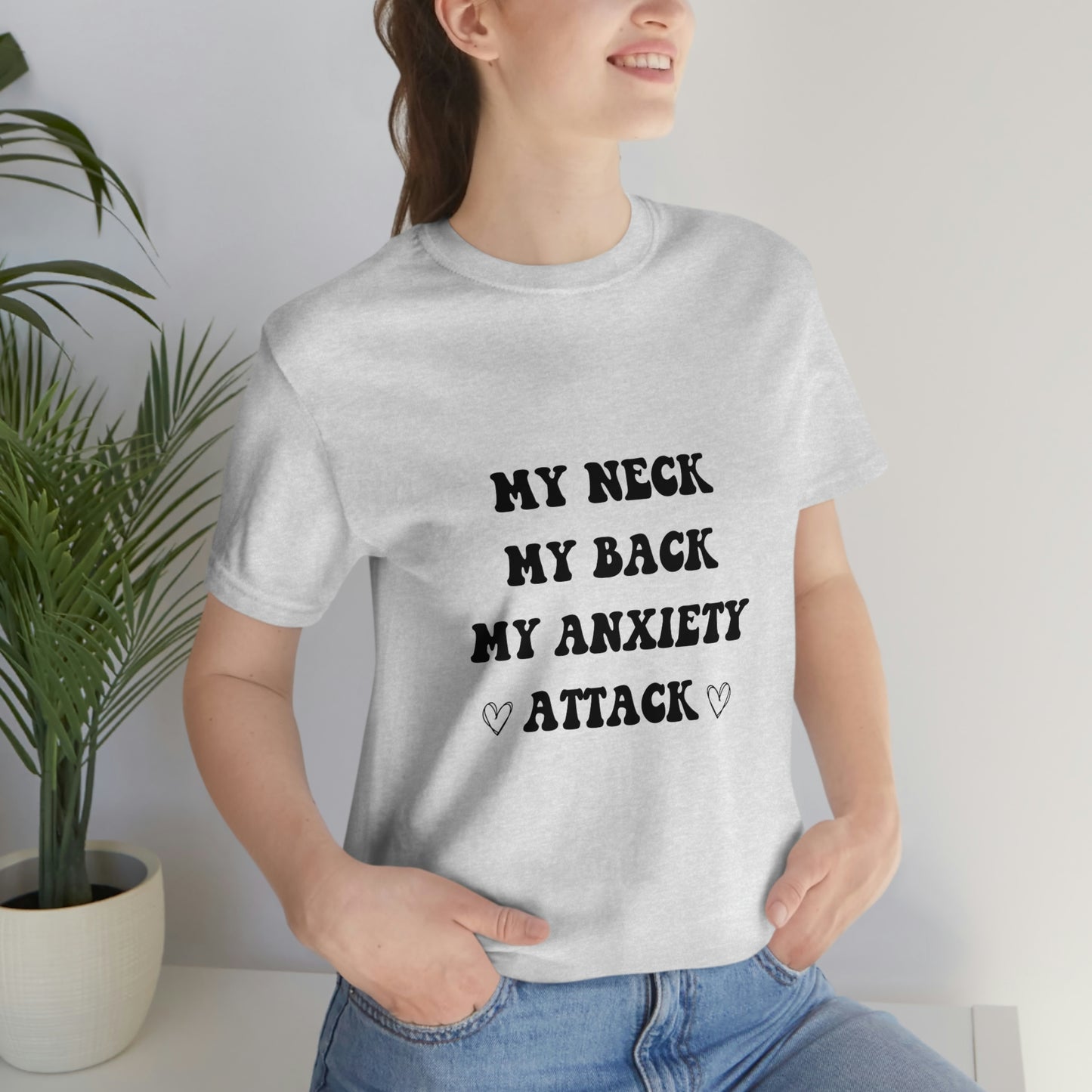 My neck my back my anxiety attack t-shirt