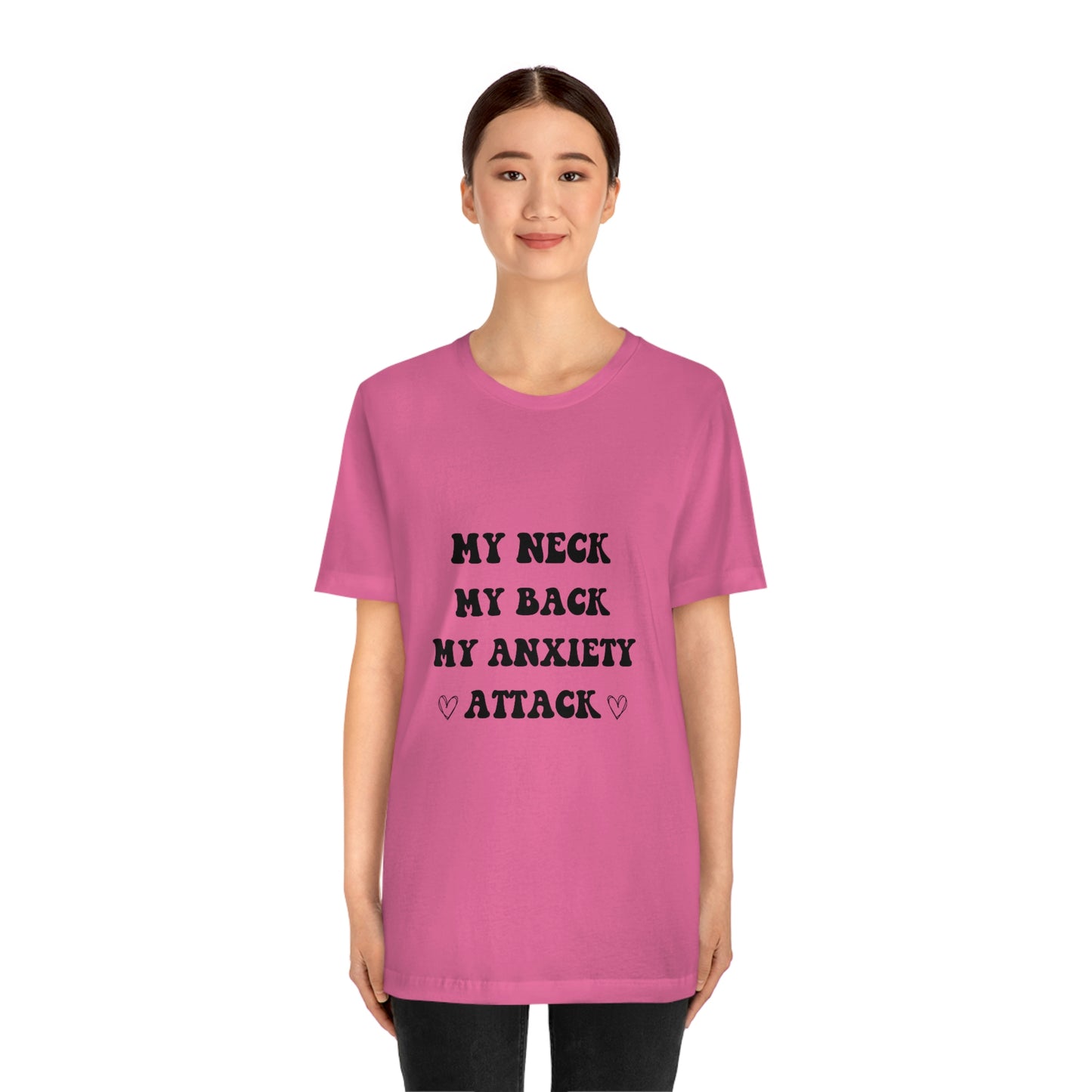 My neck my back my anxiety attack, anxious, ocd, funny tshit, gift for her, gift for him