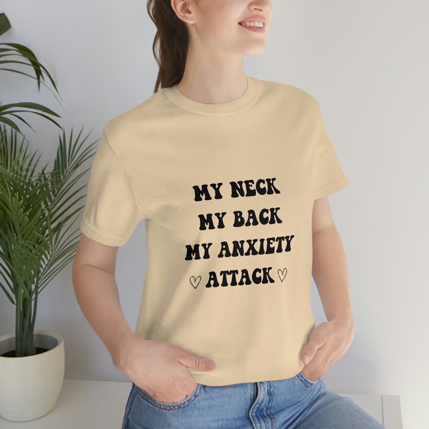 My neck my back my anxiety attack, anxious, ocd, funny tshit, gift for her, gift for him