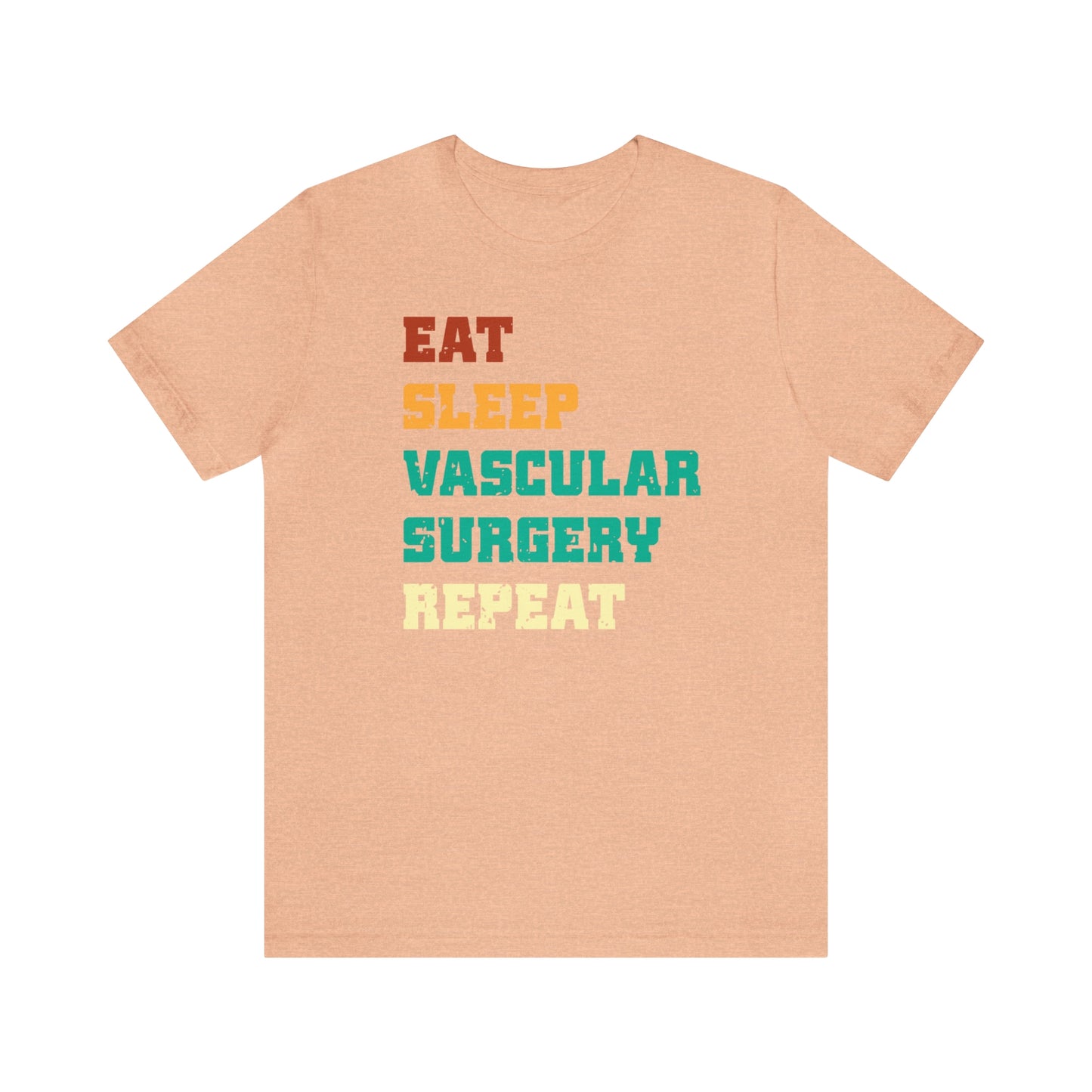 Eat Sleep Vascular Surgery Repeat, Unisex T-shirt, Mothers Day, Fathers Day, Doctor, Surgeon, Surgical Team Gift