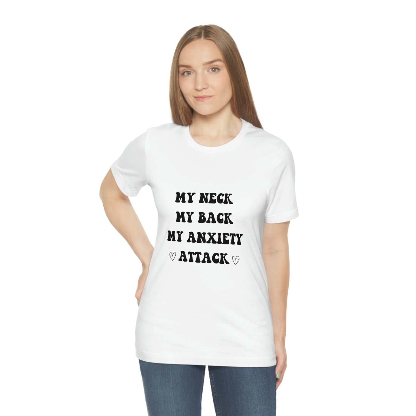 My neck my back my anxiety attack, anxious, ocd, funny tshit, gift for her, gift for him