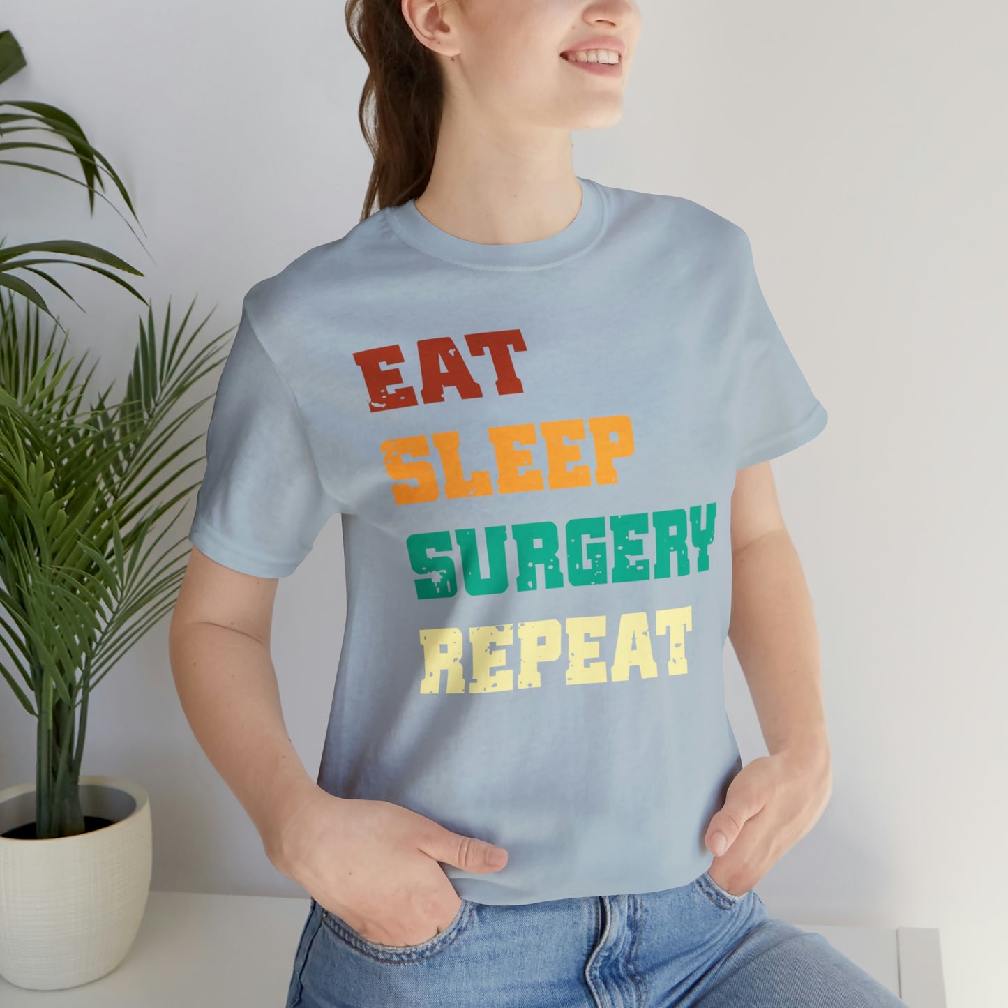 Eat Sleep Surgery Repeat, Unisex T-shirt, Mothers Day, Fathers Day, Doctor, Surgeon, Surgical Team Gift