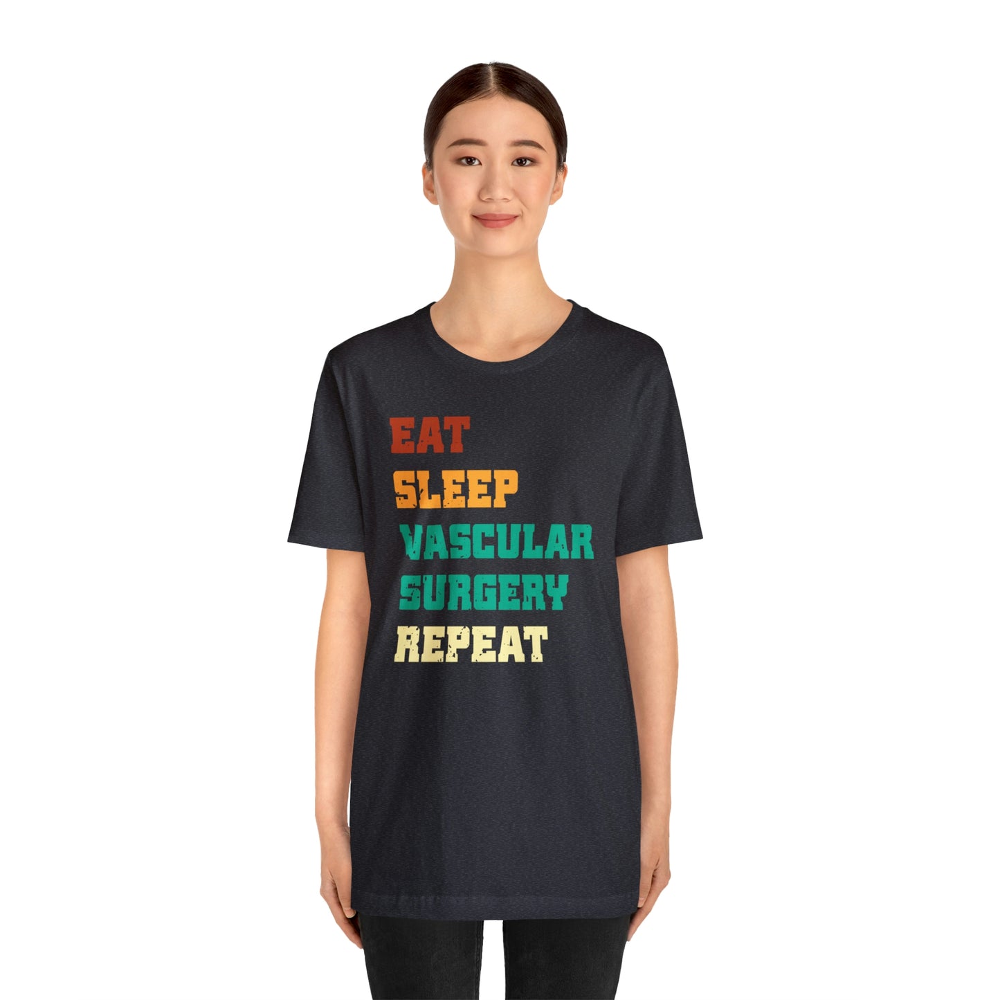 Eat Sleep Vascular Surgery Repeat, Unisex T-shirt, Mothers Day, Fathers Day, Doctor, Surgeon, Surgical Team Gift