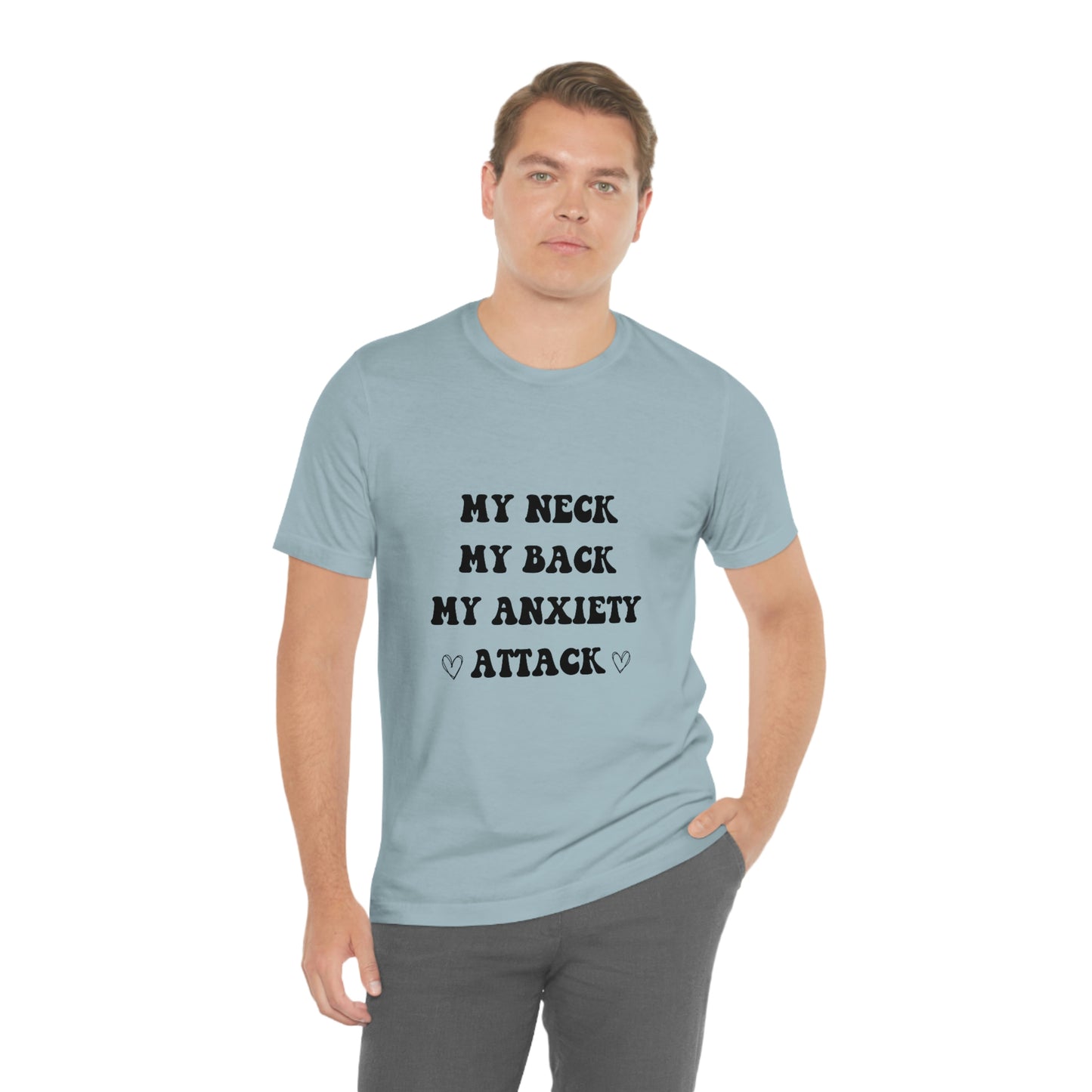 My neck my back my anxiety attack, anxious, ocd, funny tshit, gift for her, gift for him