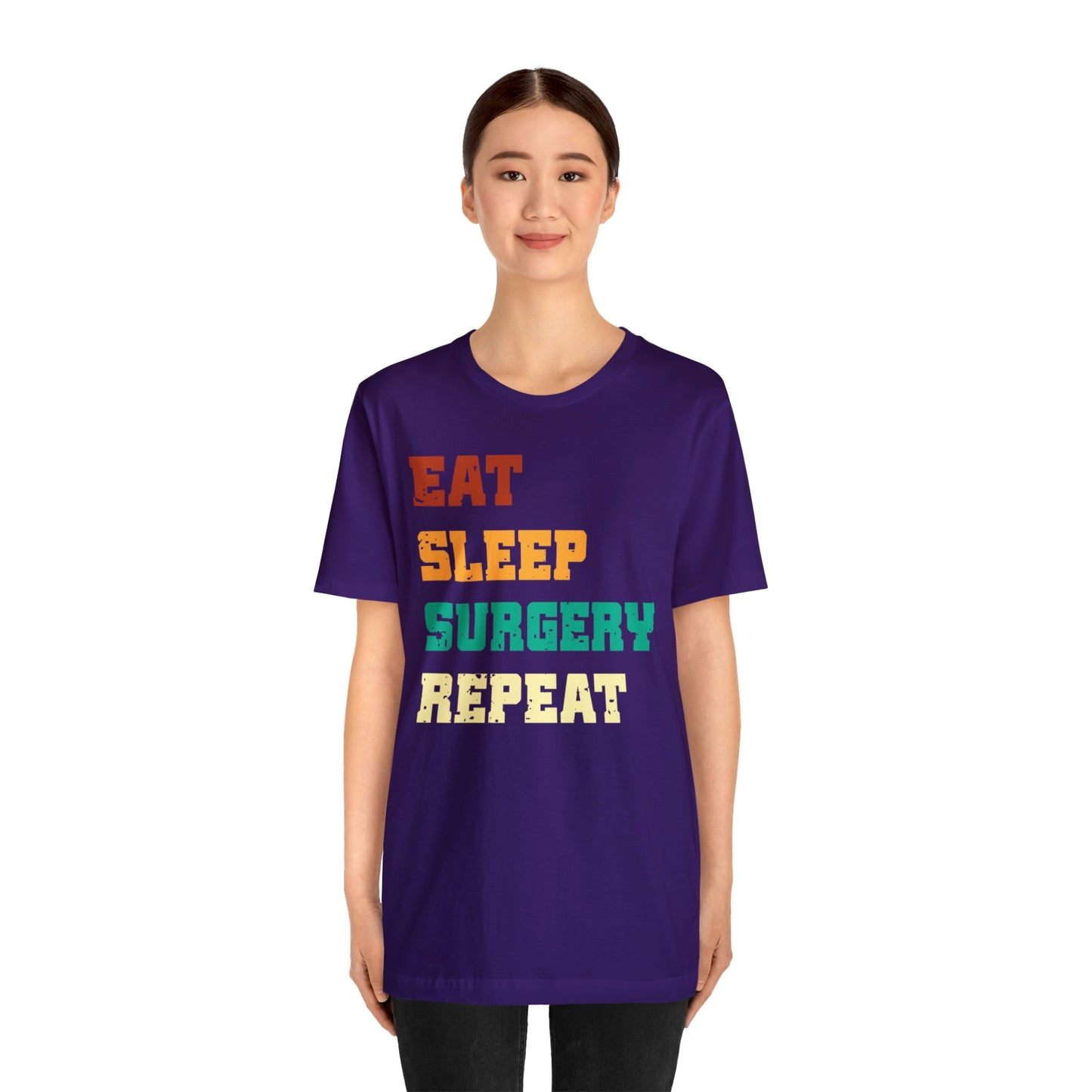 Eat Sleep Surgery Repeat, Unisex T-shirt, Mothers Day, Fathers Day, Doctor, Surgeon, Surgical Team Gift