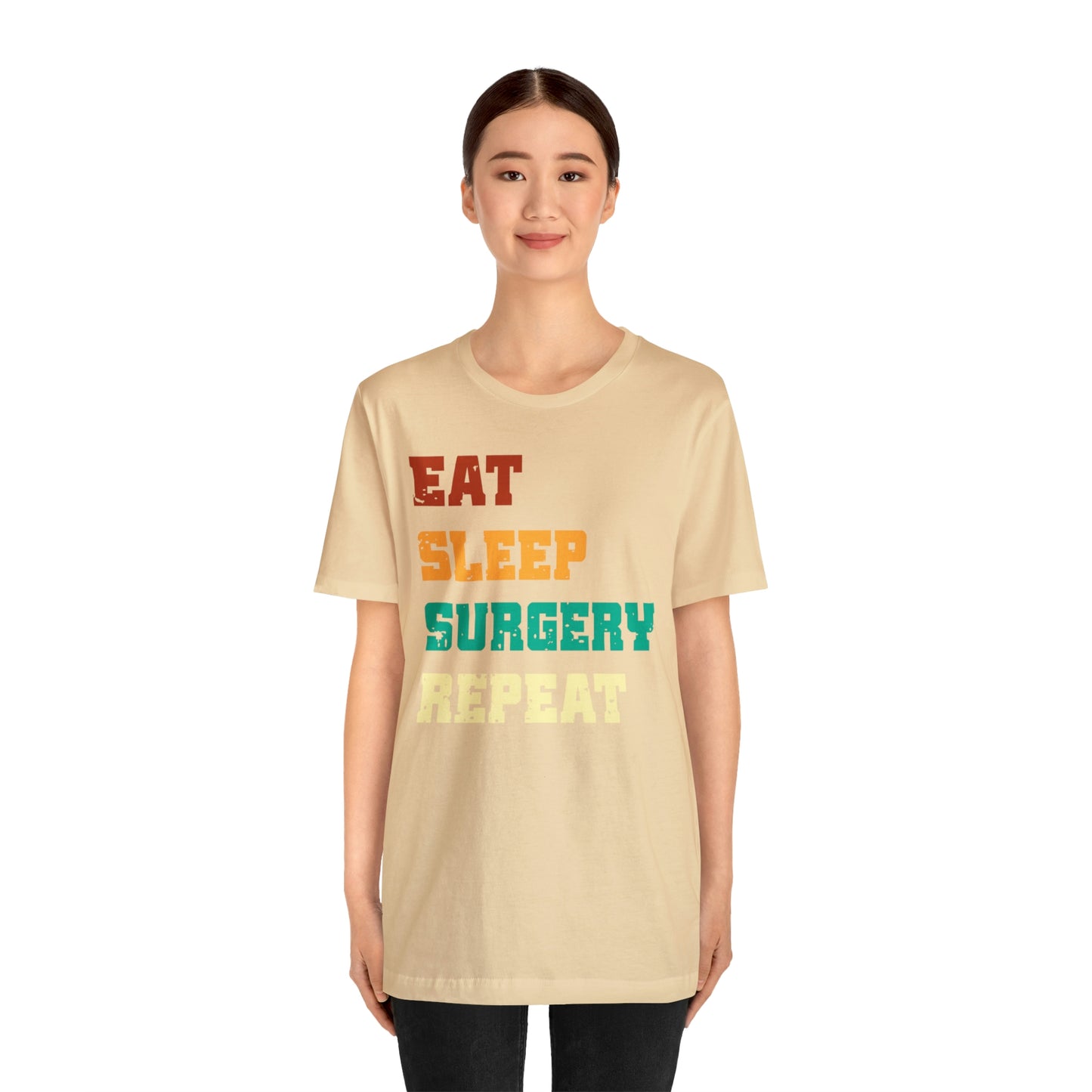 Eat Sleep Surgery Repeat, Unisex T-shirt, Mothers Day, Fathers Day, Doctor, Surgeon, Surgical Team Gift