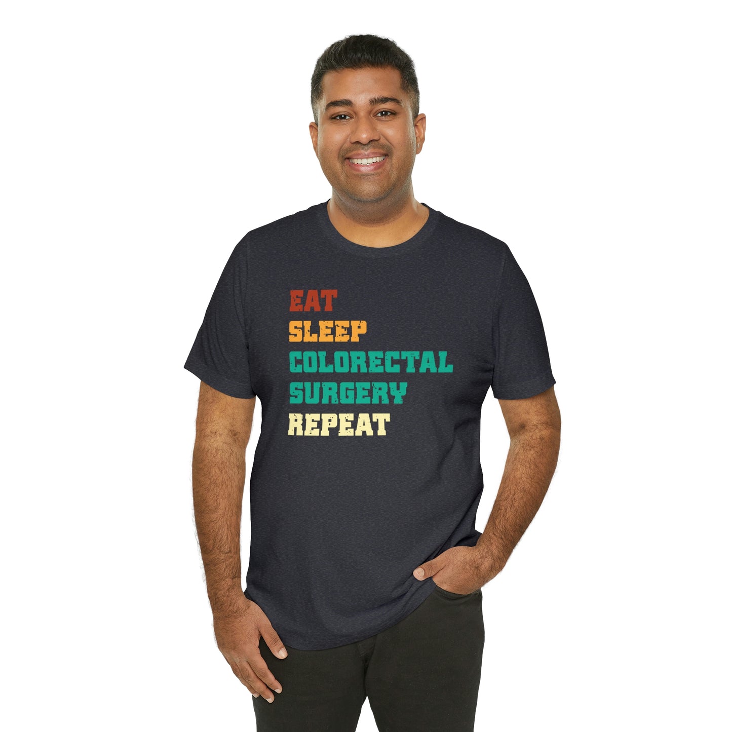 Eat Sleep Colorectal Surgery Repeat, Unisex T-shirt, Mothers Day, Fathers Day, Doctor, Surgeon, Surgical Team Gift