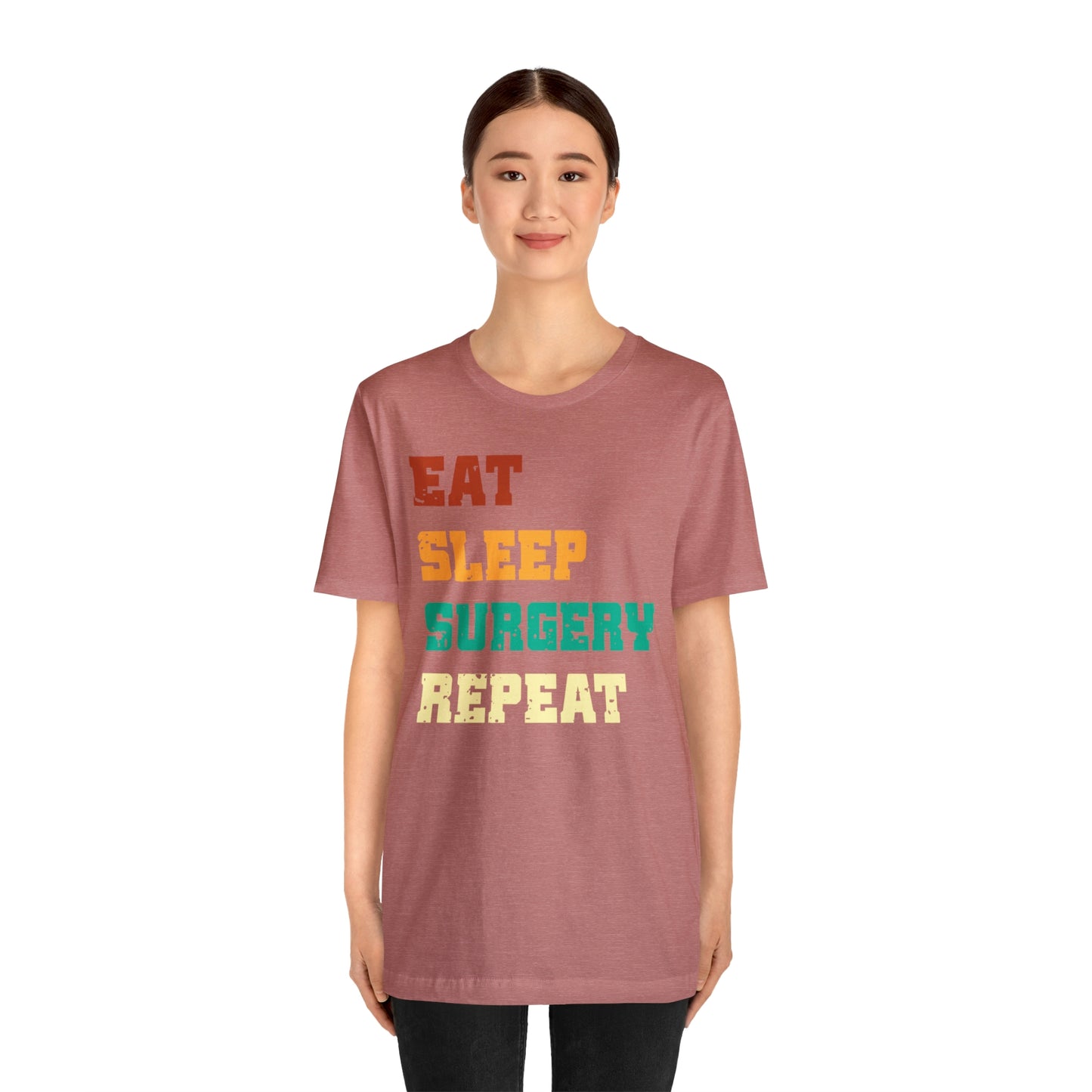 Eat Sleep Surgery Repeat, Unisex T-shirt, Mothers Day, Fathers Day, Doctor, Surgeon, Surgical Team Gift