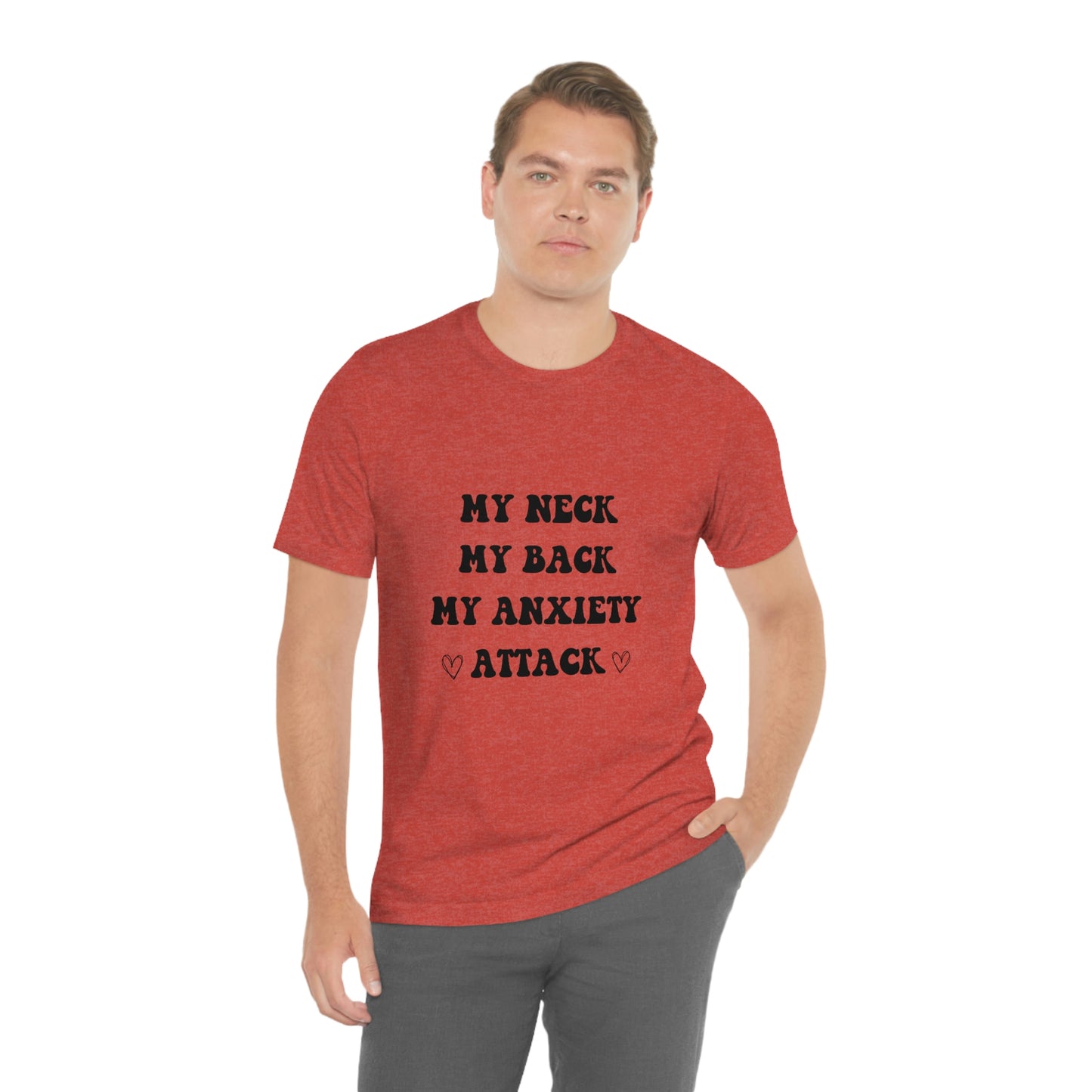 My neck my back my anxiety attack t-shirt