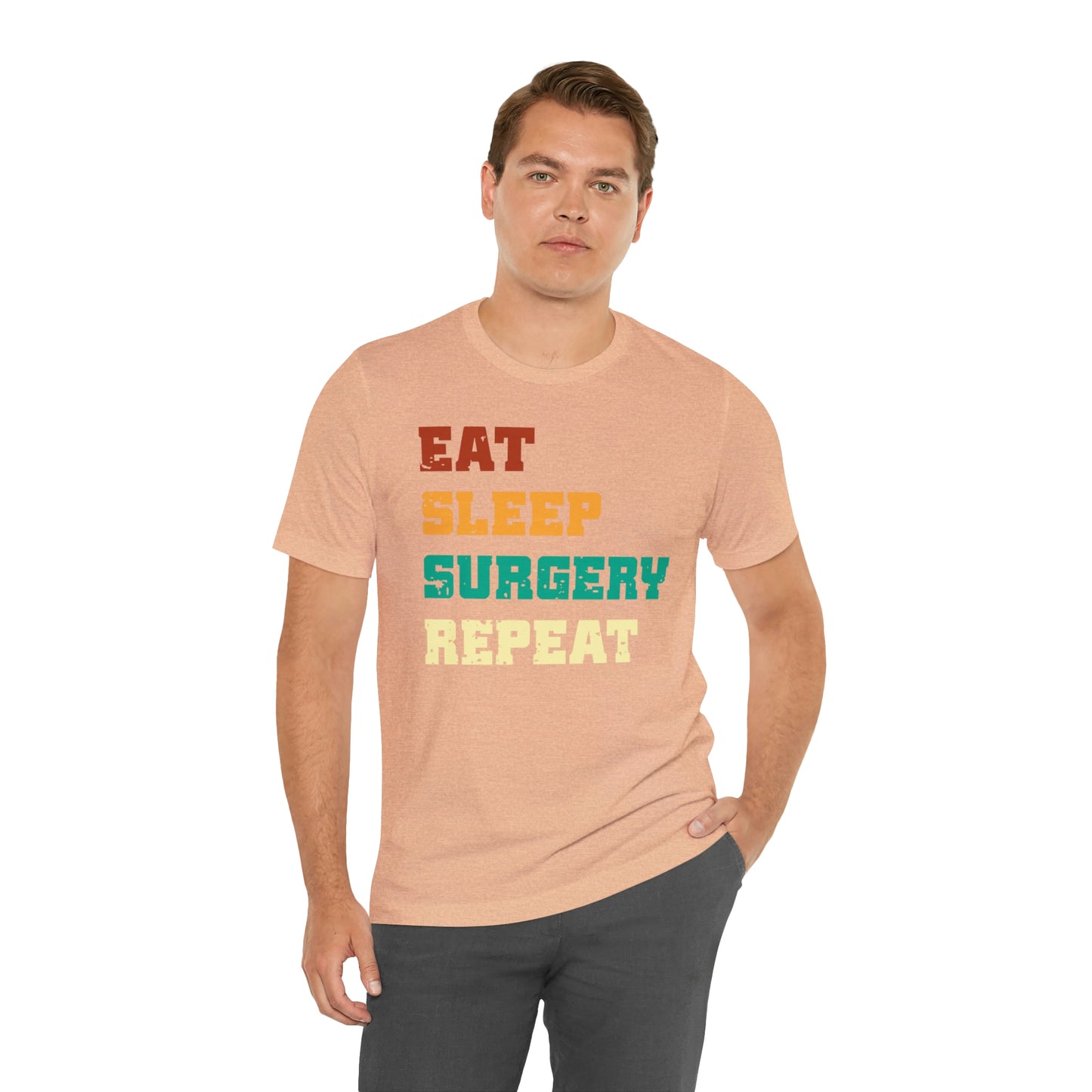 Eat Sleep Surgery Repeat, Unisex T-shirt, Mothers Day, Fathers Day, Doctor, Surgeon, Surgical Team Gift