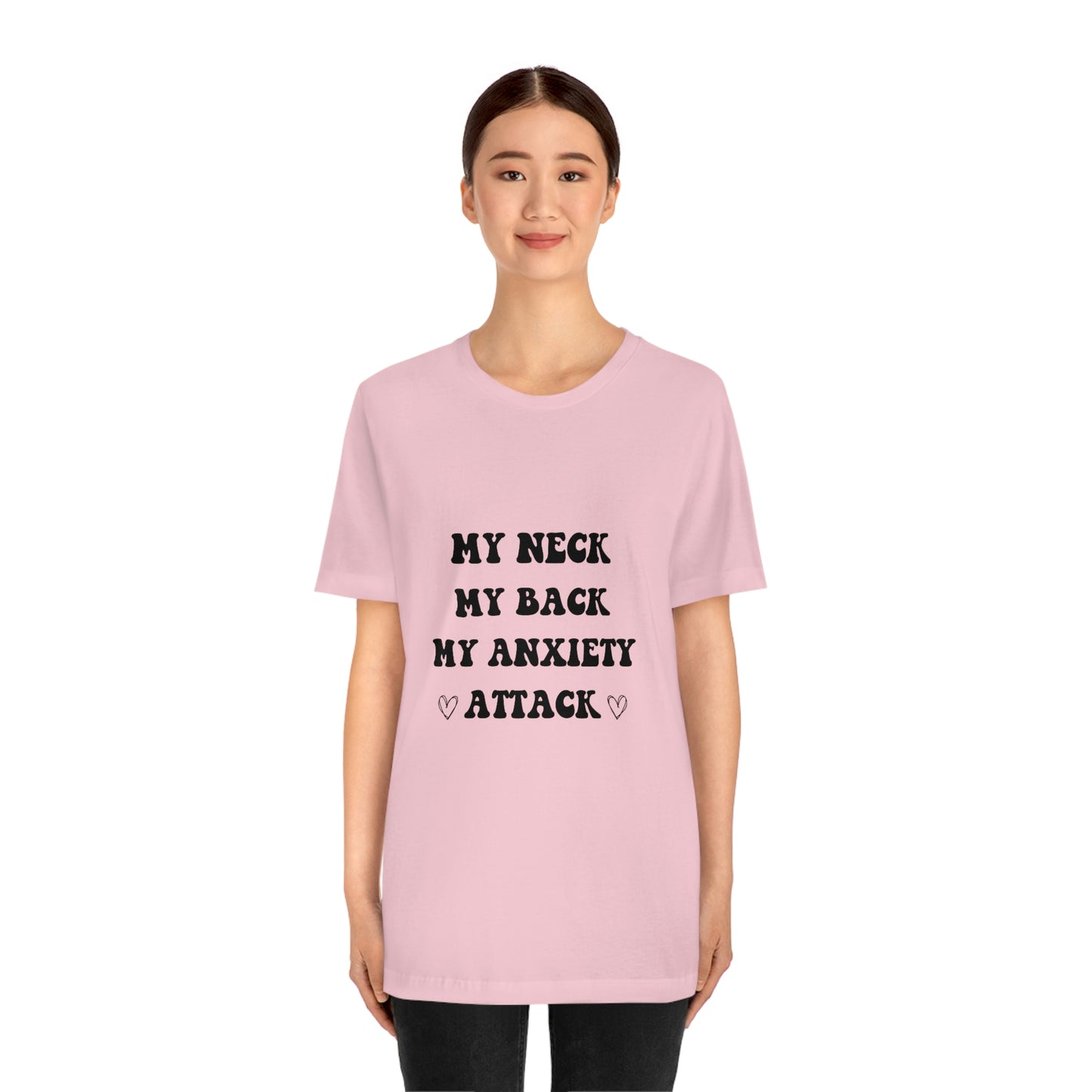 My neck my back my anxiety attack t-shirt