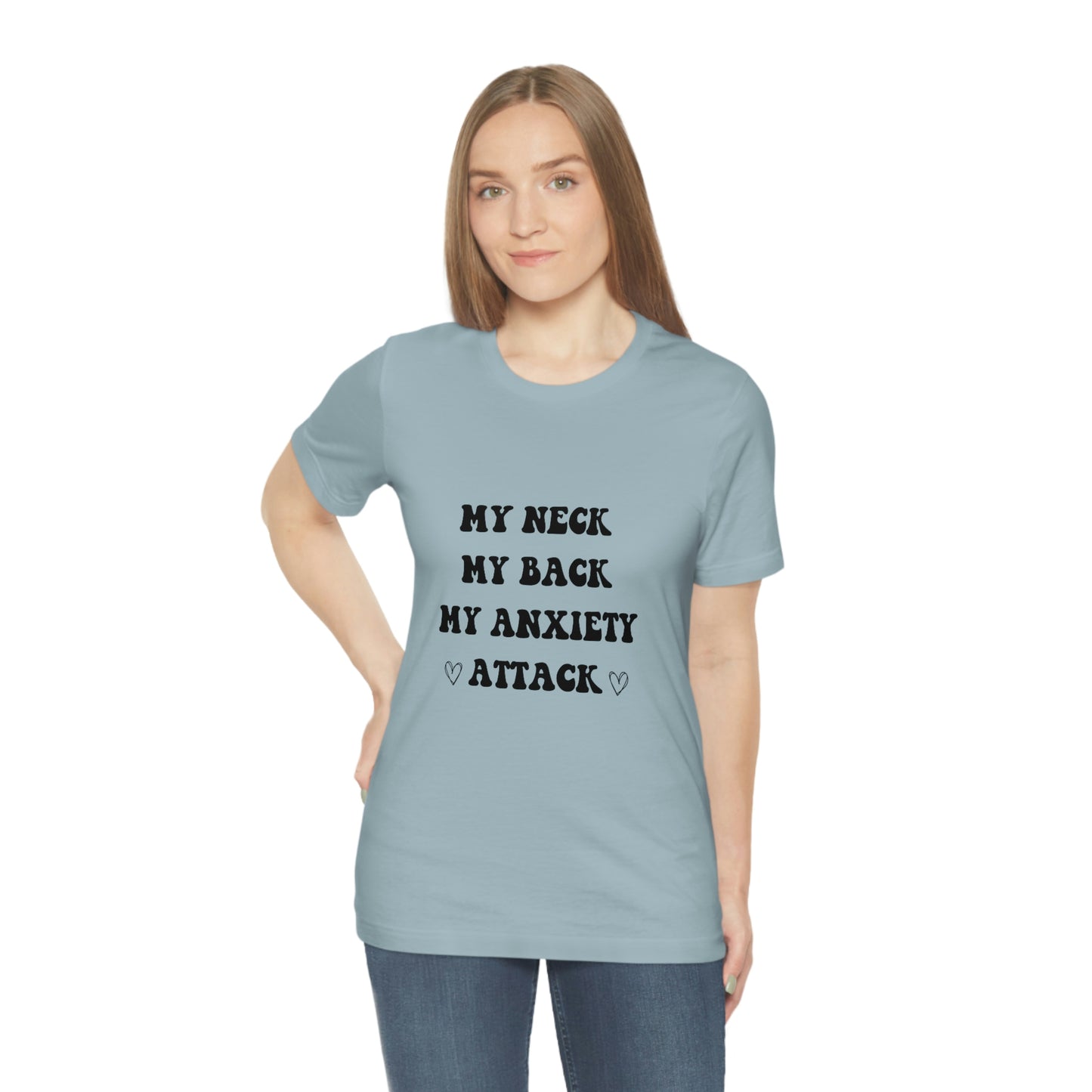 My neck my back my anxiety attack, anxious, ocd, funny tshit, gift for her, gift for him