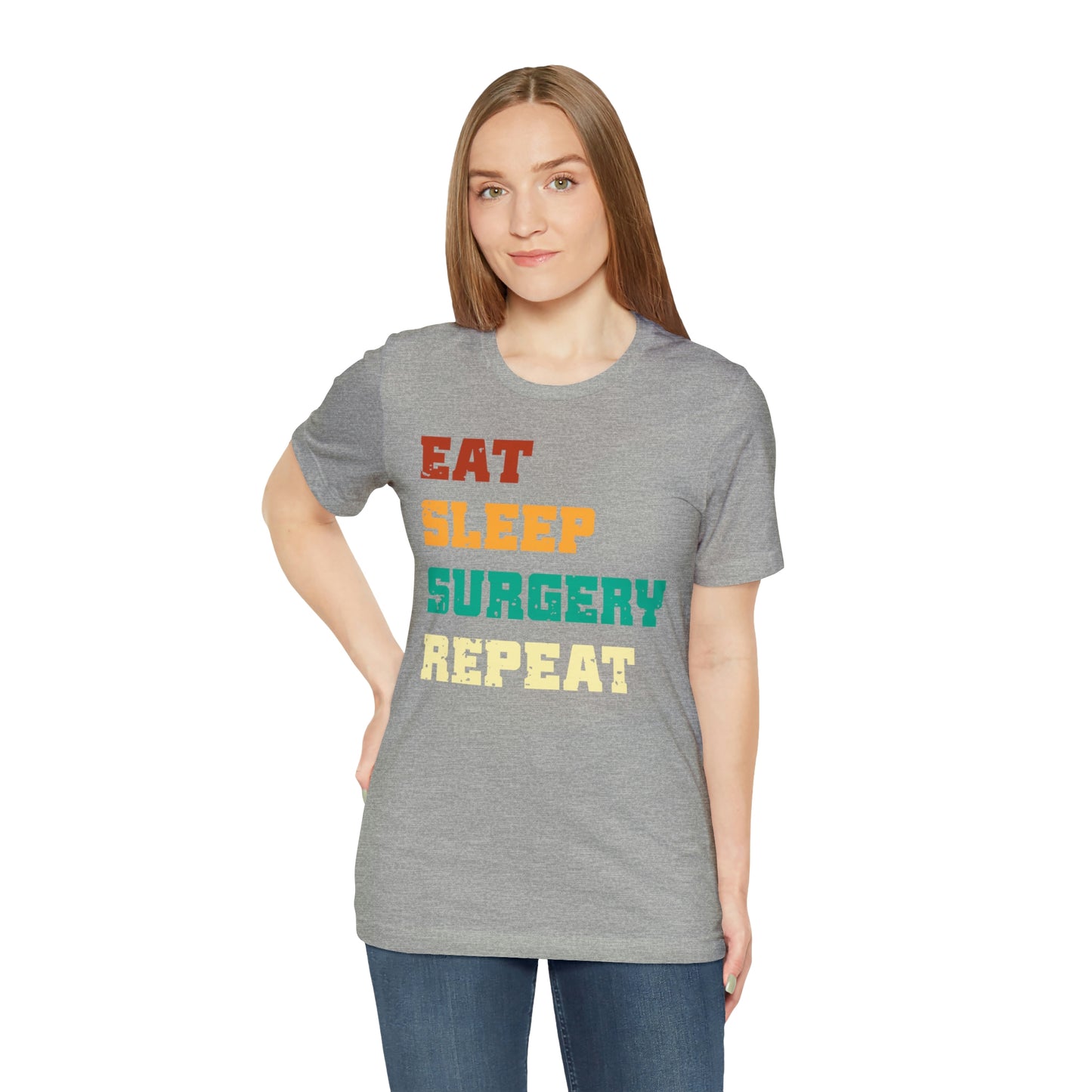 Eat Sleep Surgery Repeat, Unisex T-shirt, Mothers Day, Fathers Day, Doctor, Surgeon, Surgical Team Gift