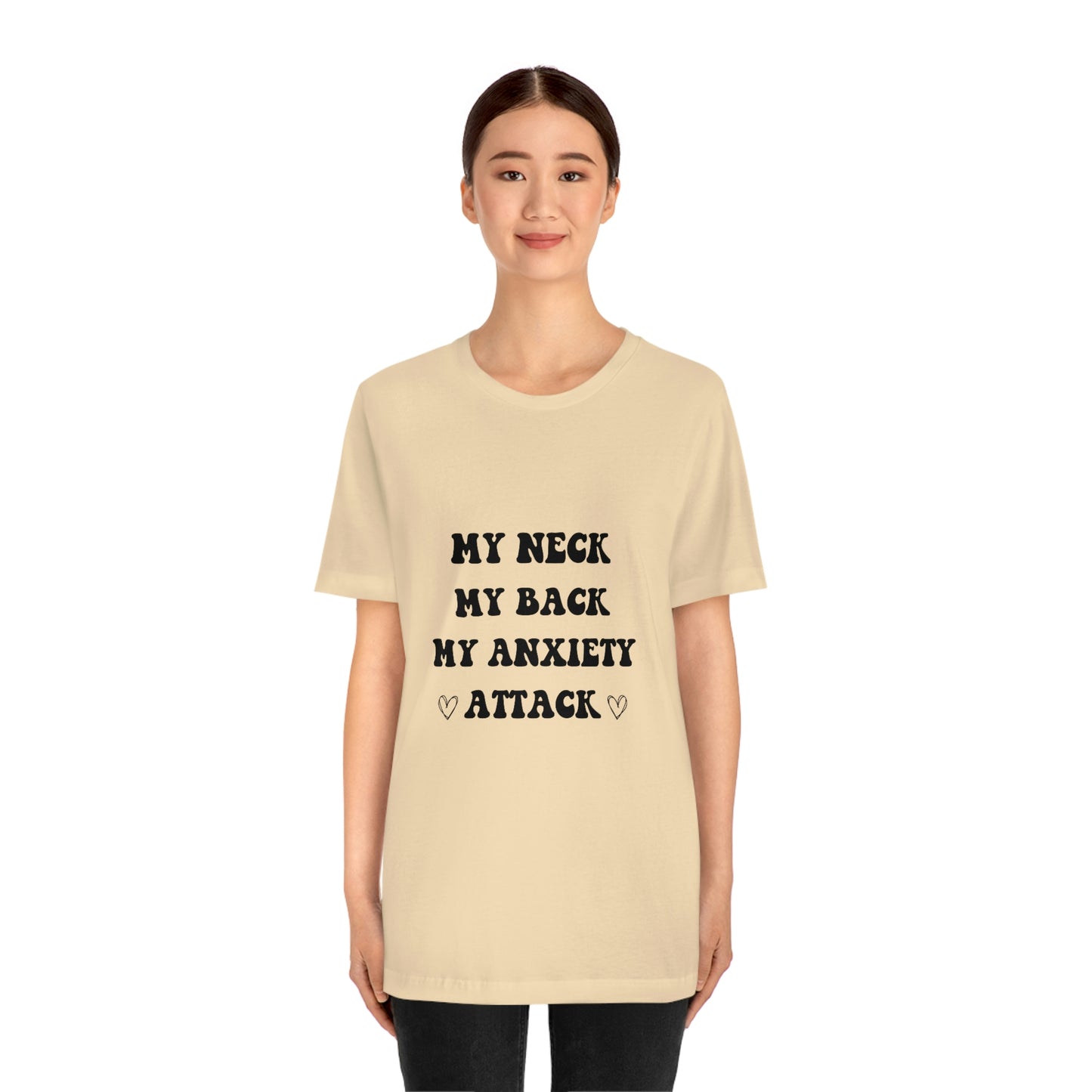 My neck my back my anxiety attack t-shirt