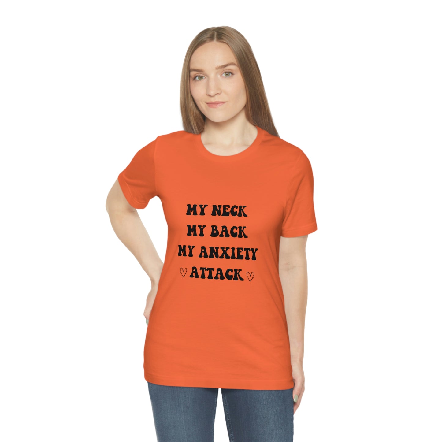 My neck my back my anxiety attack, anxious, ocd, funny tshit, gift for her, gift for him