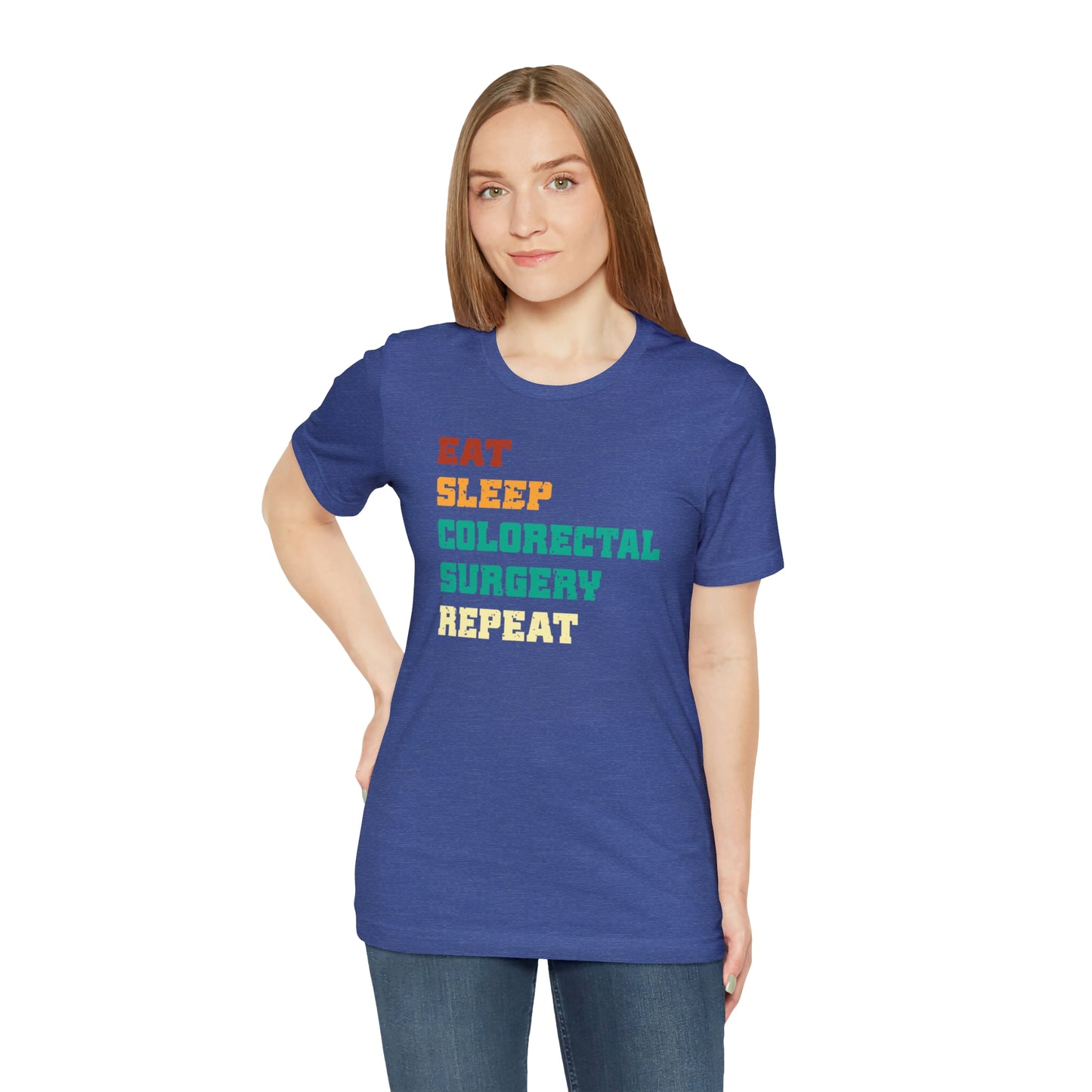 Eat Sleep Colorectal Surgery Repeat, Unisex T-shirt, Mothers Day, Fathers Day, Doctor, Surgeon, Surgical Team Gift