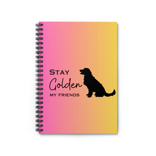 Stay Golden My Friends Spiral Notebook (Pink/Yellow Ombre) - Ruled Line